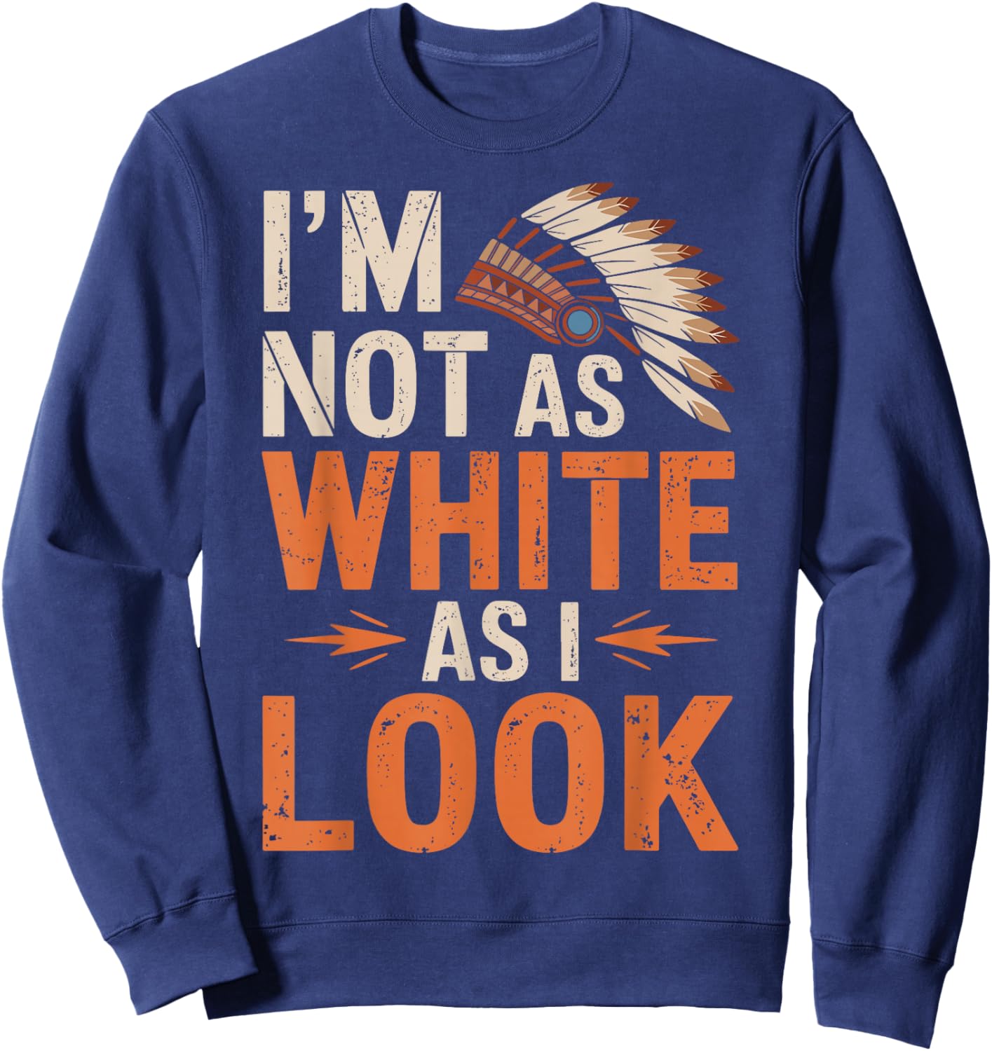 I'm Not As White As I Look Sweatshirt - Sweatshirt | Navy