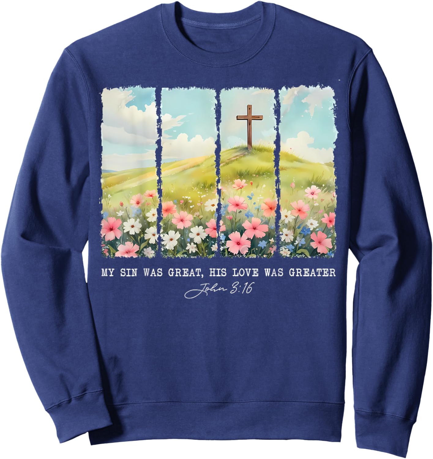 My Sin Was Great His Love Was Greater John 316 Sweatshirt - Sweatshirt | Navy