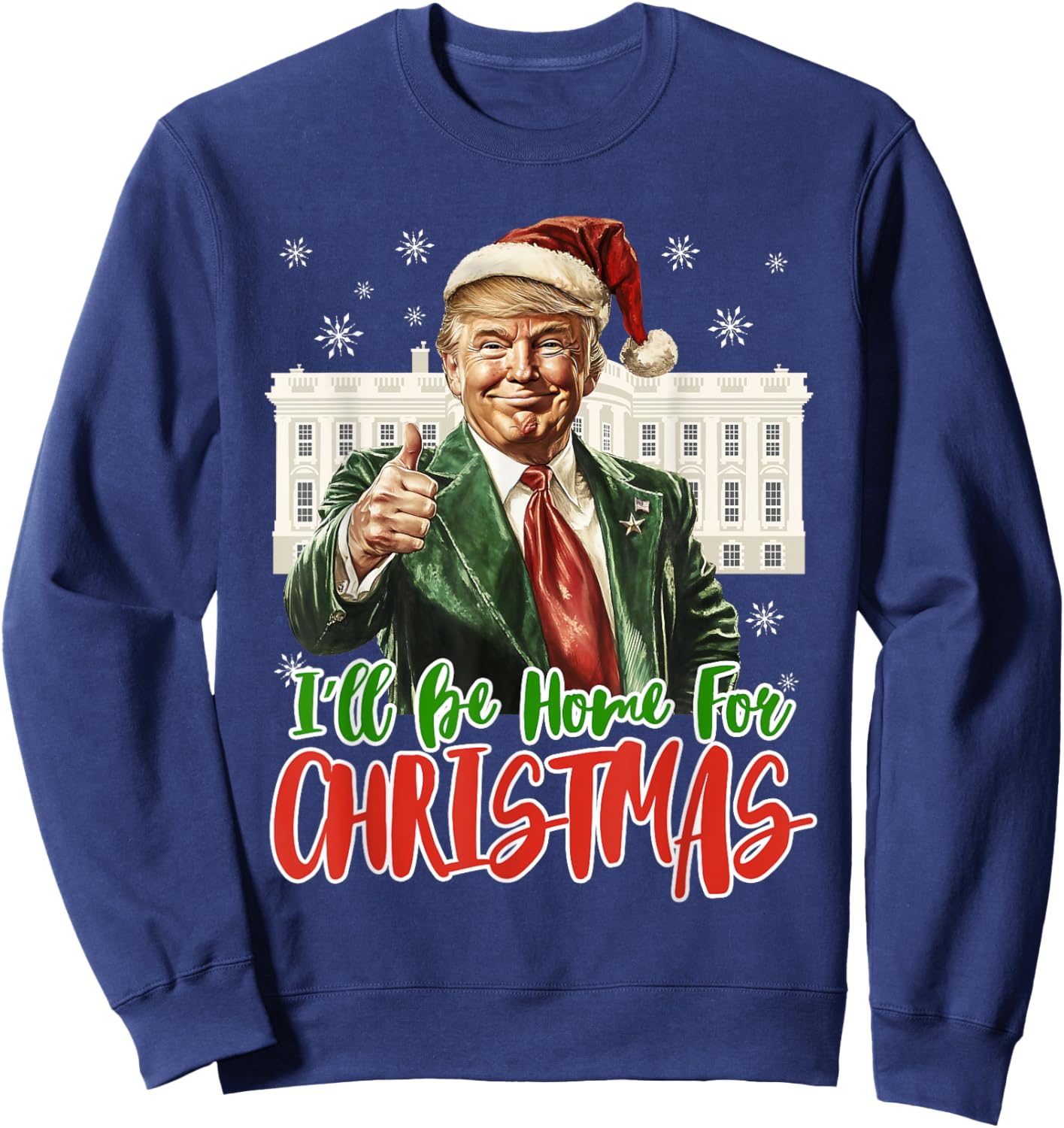 I'll Be Home For Christmas Xmas Trump Pajamas Holiday Santa Sweatshirt - Sweatshirt | Navy