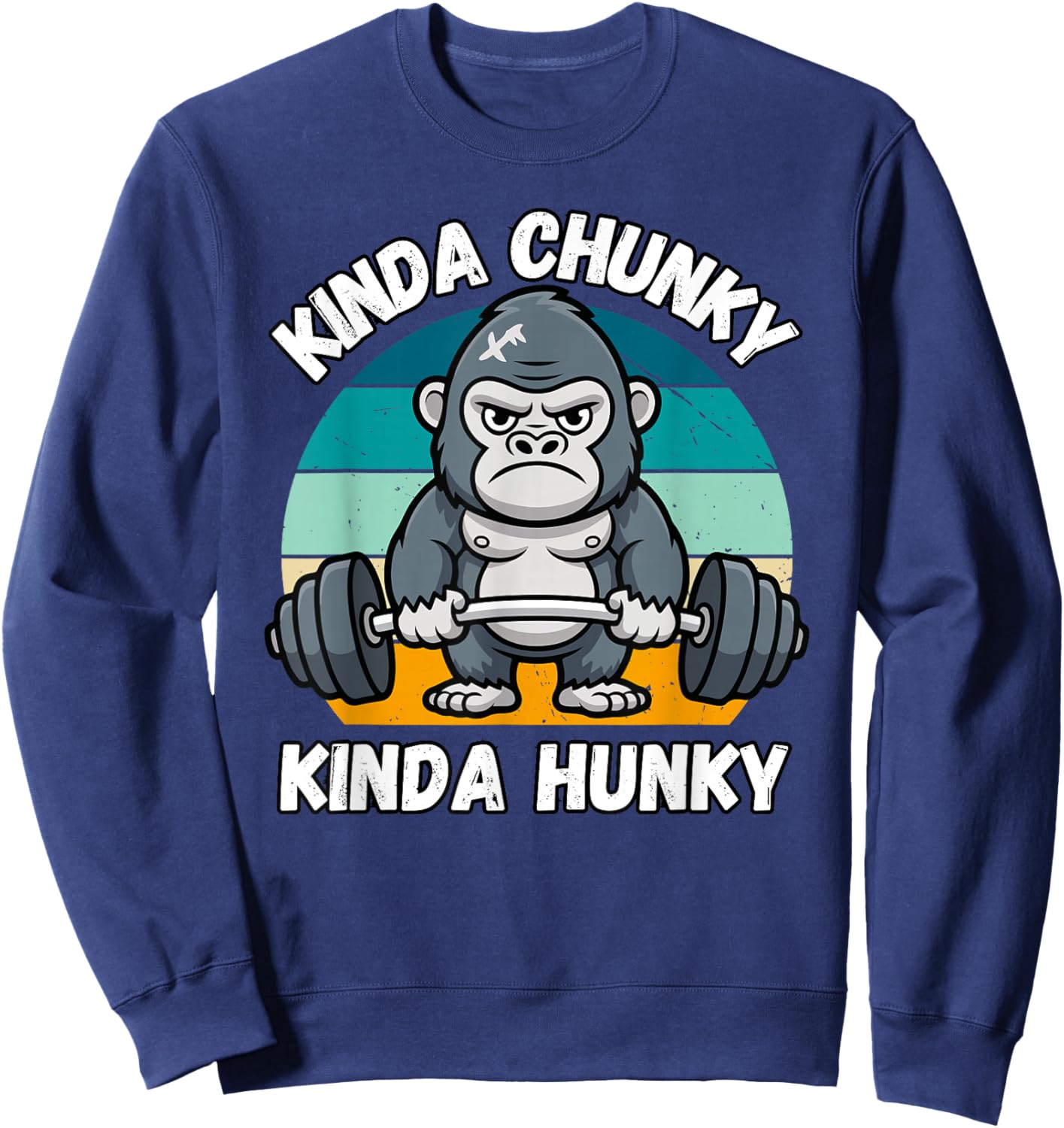 Kinda Chunky Kinda Hunky Weight Lifting Gorilla Funny Gym Sweatshirt - Sweatshirt | Navy