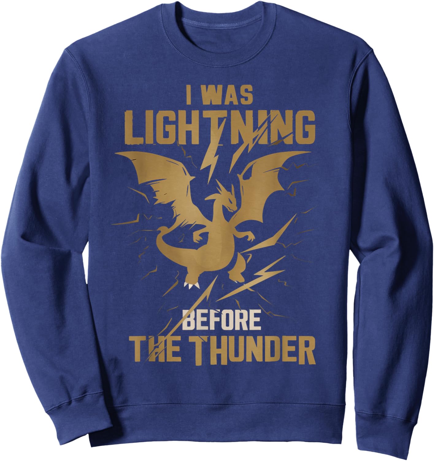 I Was Lightnings Before The Thunder Dragons Men Women Kid Sweatshirt - Sweatshirt | Navy