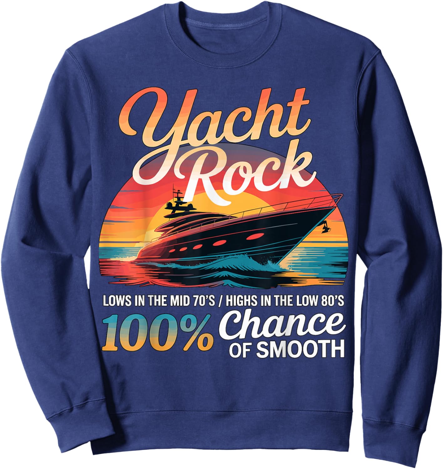 Yacht Rock 100% Chance of Smooth Sweatshirt - Sweatshirt | Navy
