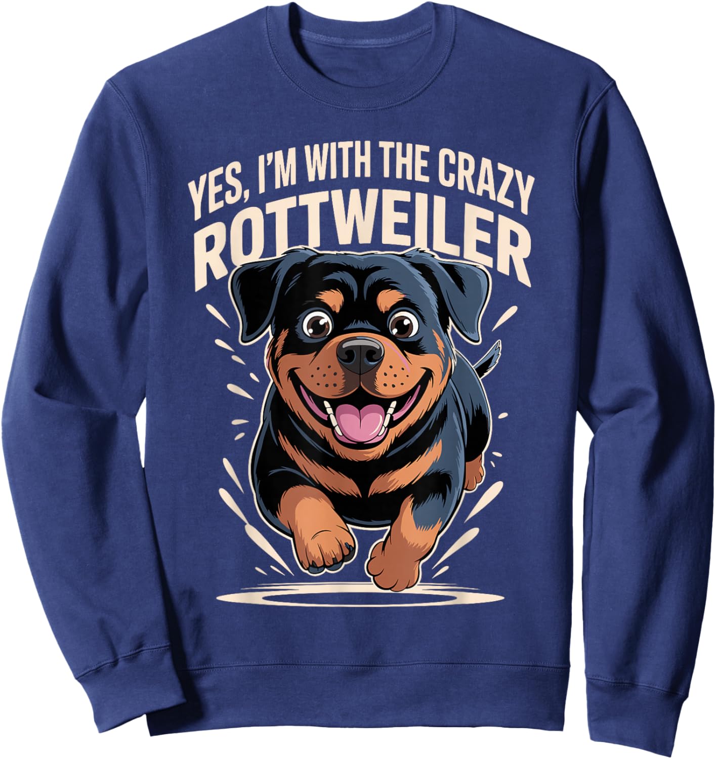 Funny Cute Pet Dog Breed Yes I'm with the Crazy Rottweiler Sweatshirt - Sweatshirt | Navy