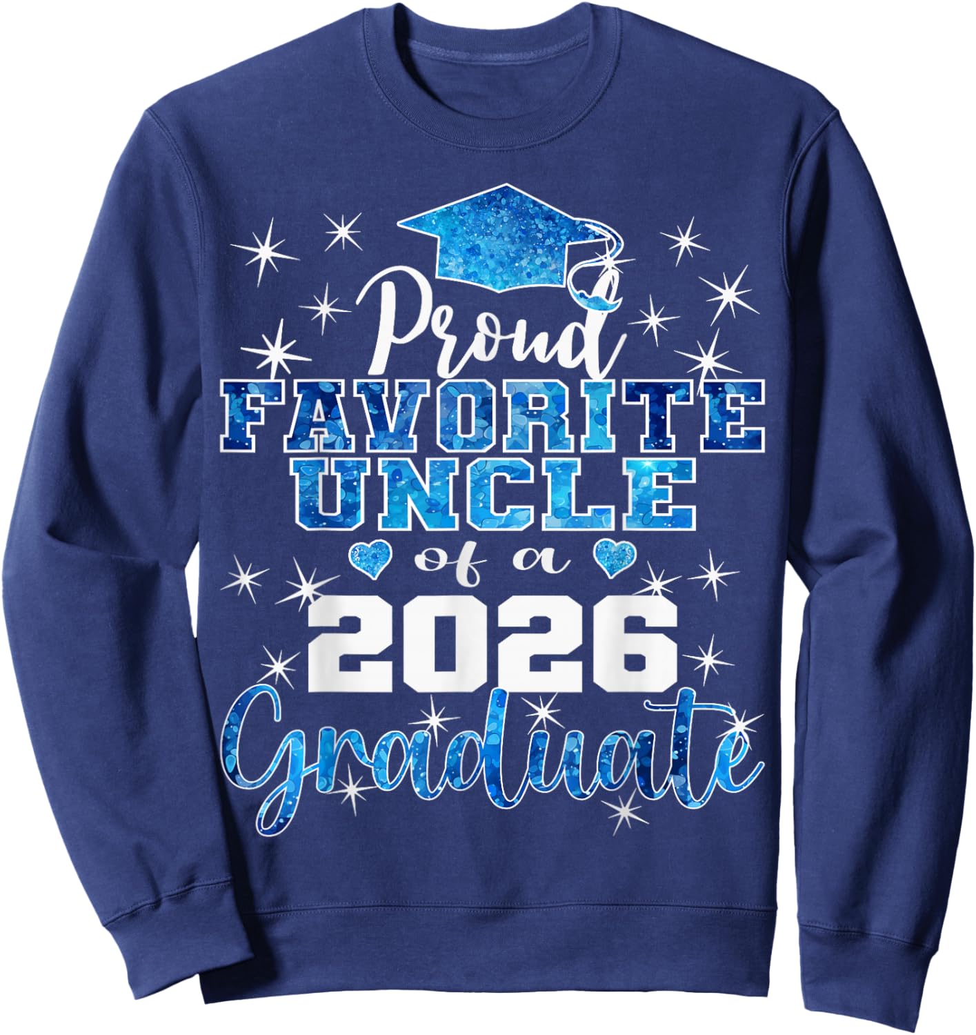 Super Proud Favorite Uncle of 2026 Graduate Senior Family Sweatshirt - Sweatshirt | Navy