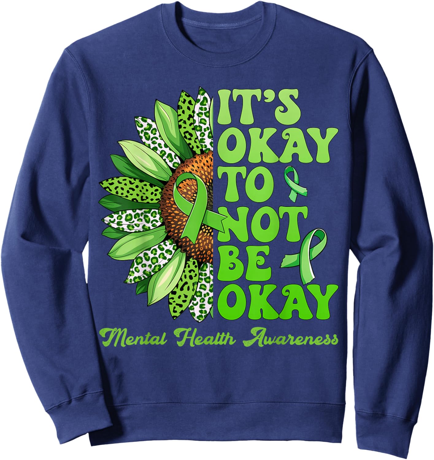 Mental Health Awareness Sunflower Its Okay To Not Be Okay Sweatshirt - Sweatshirt | Navy