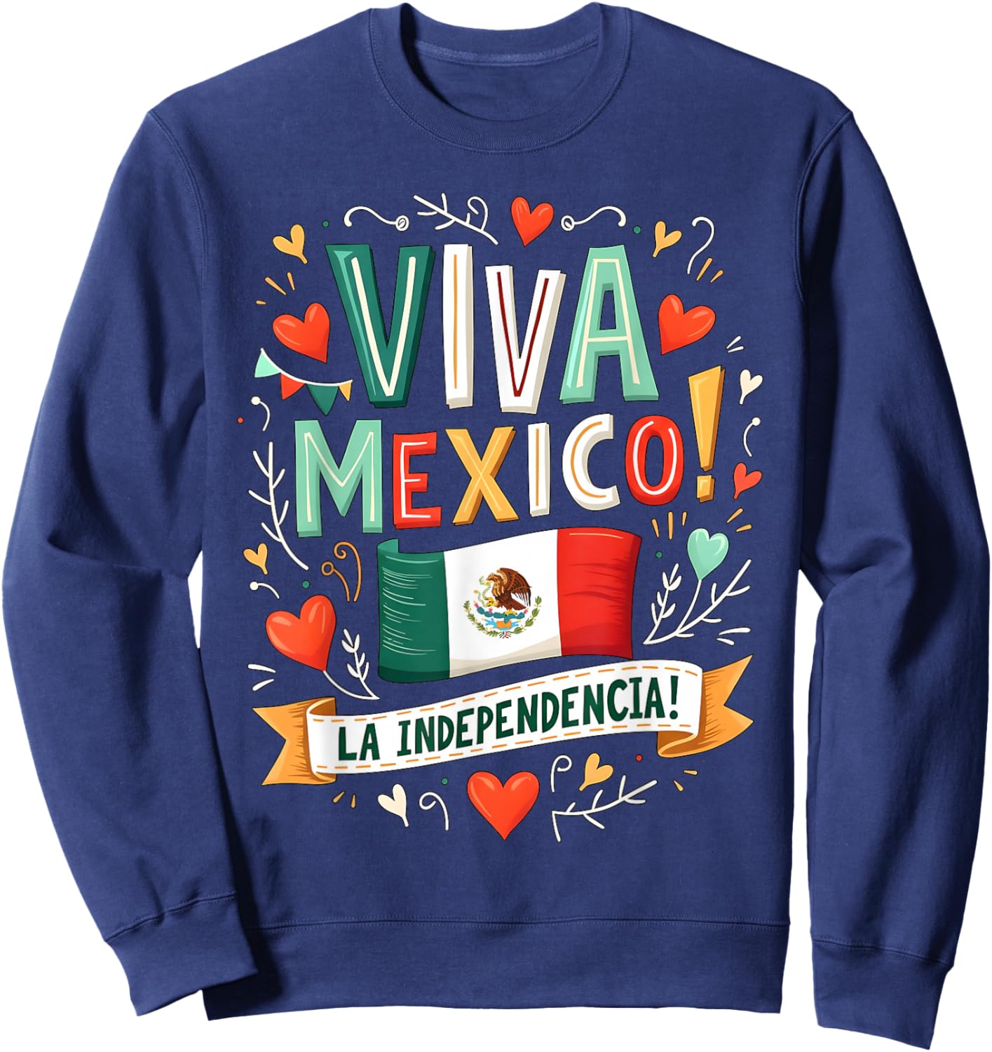 Viva Mexico La Independencia Fiesta Mexican Independence Day Sweatshirt - Sweatshirt | Navy
