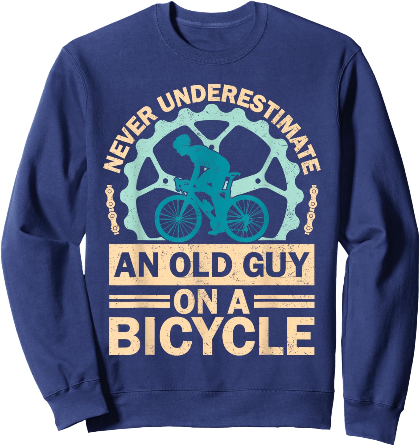 Never Underestimate An Old Guy On A Bicycle Funny Cycling Sweatshirt - Sweatshirt | Navy