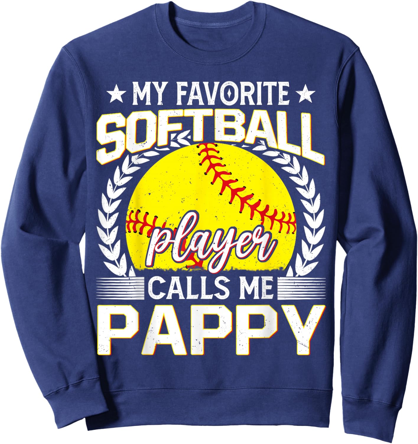 My Favorite Softball Player Calls Me Pappy Sweatshirt - Sweatshirt | Navy