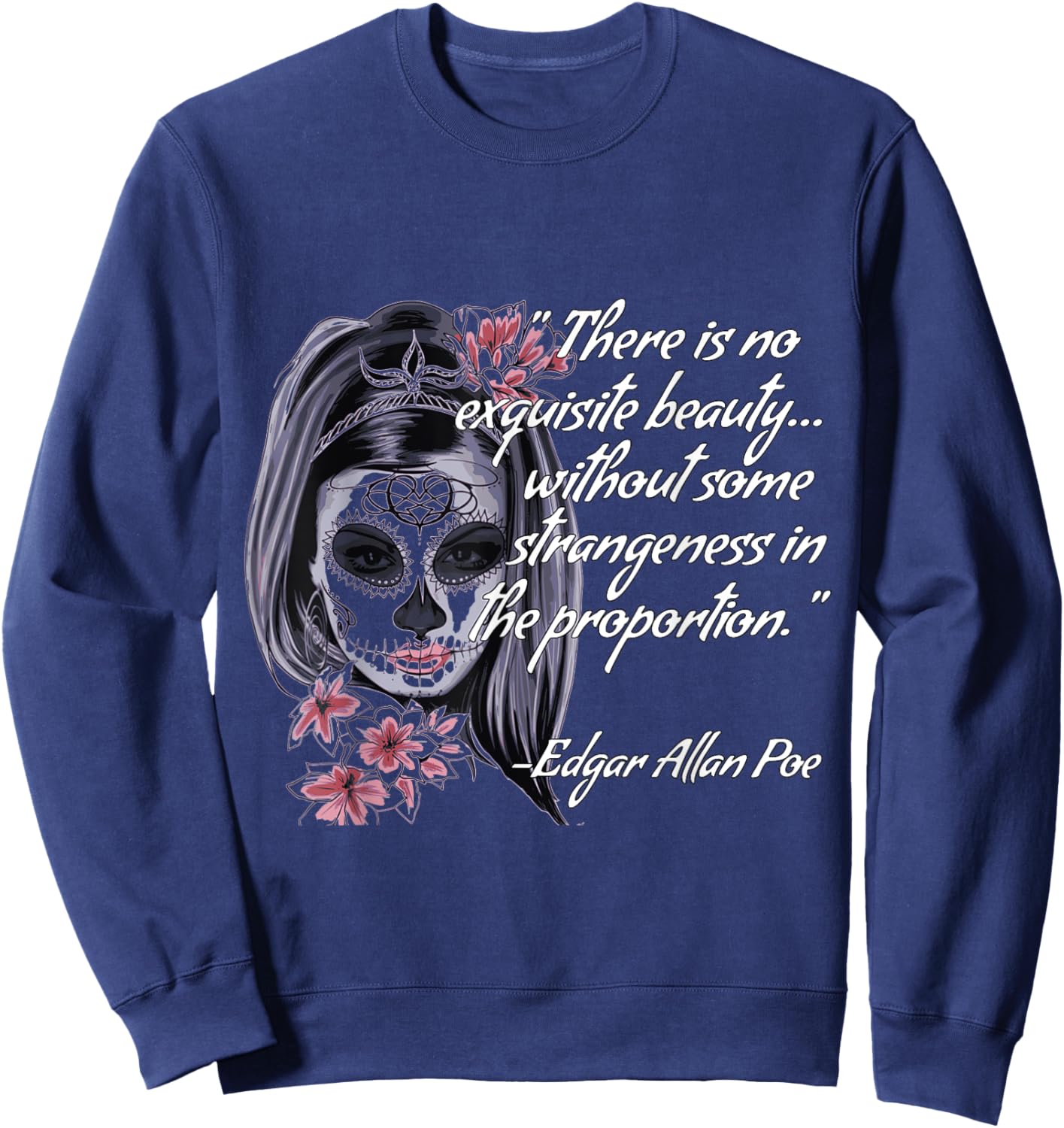There is no exquisite beauty without some strangeness Sweatshirt - Sweatshirt | Navy