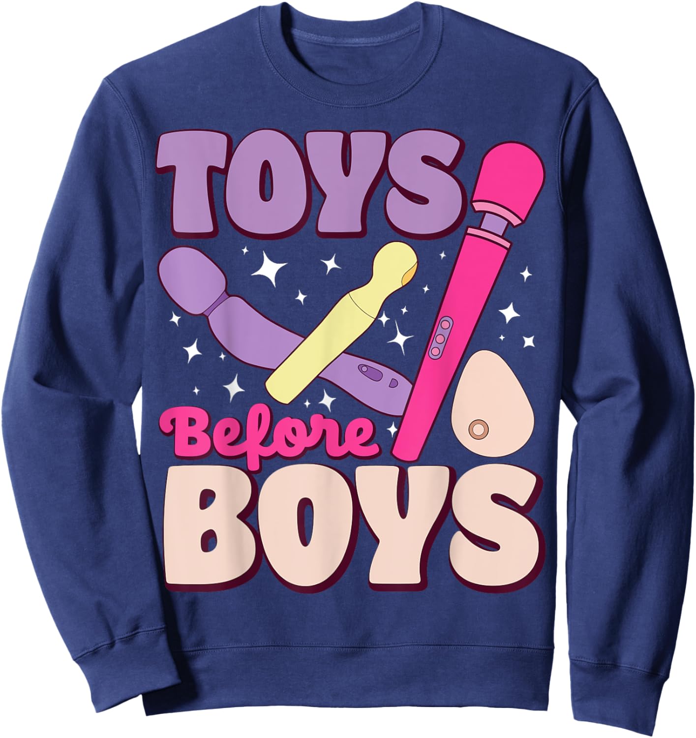 Funny Toys Before Boys, Cheeky Humor Gear Sweatshirt - Sweatshirt | Navy