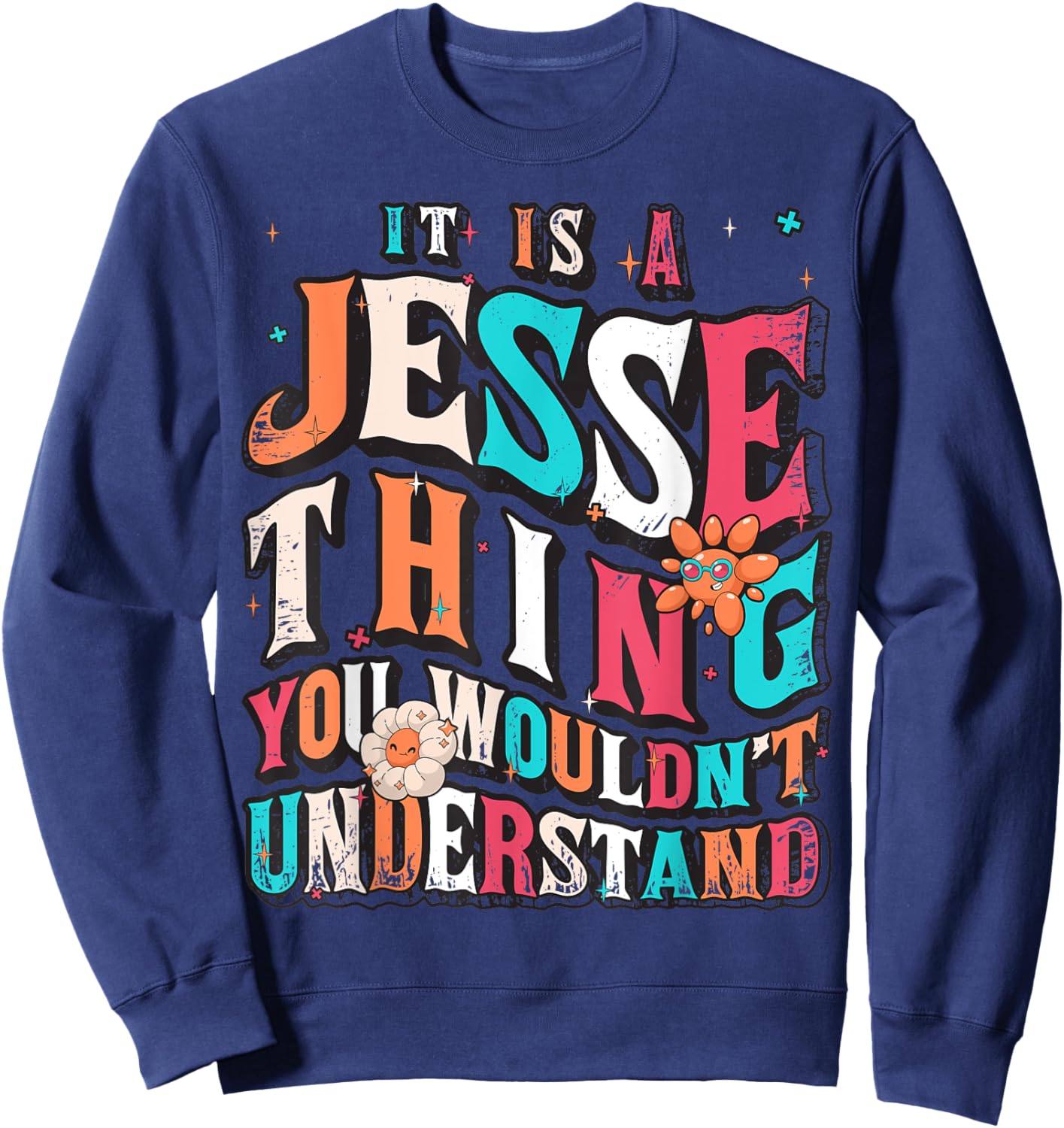 It's A Jesse Thing You Wouldn't Understand, Jesse Groovy Sweatshirt - Sweatshirt | Navy