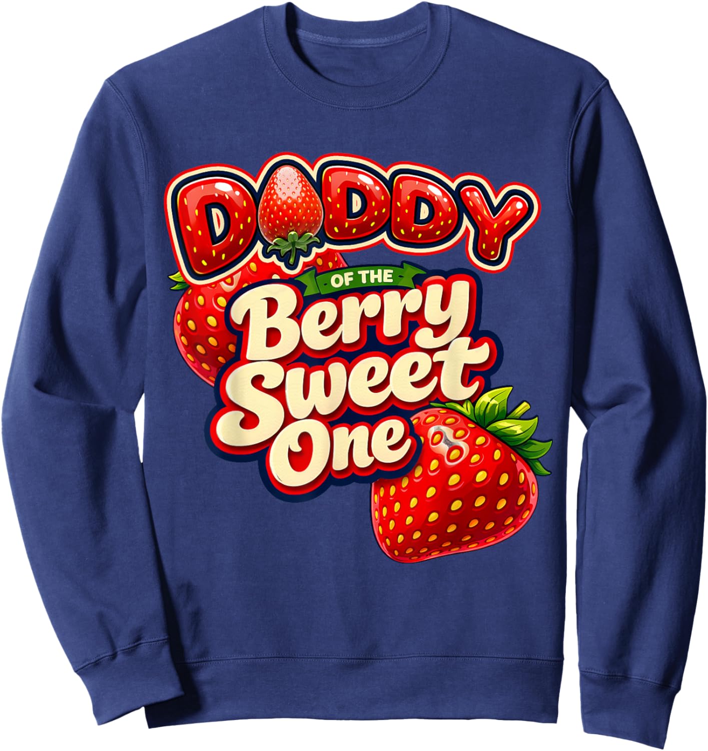 Dad Daddy of The Berry Sweet One Retro First Birthday Sweatshirt - Sweatshirt | Navy
