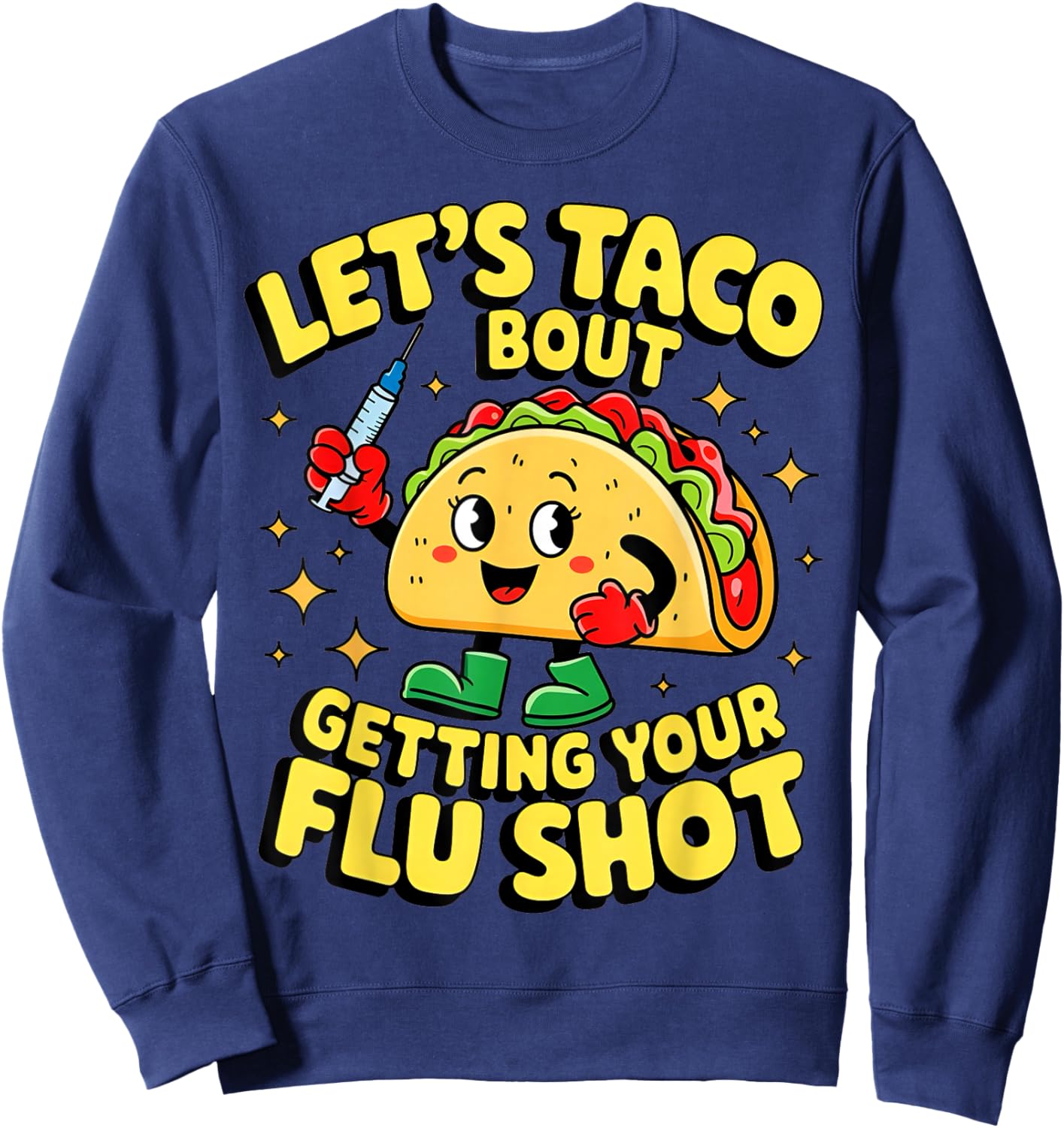 Flu Shot Nurse Medical Funny Nursing Flu Cold Season Taco Sweatshirt - Sweatshirt | Navy