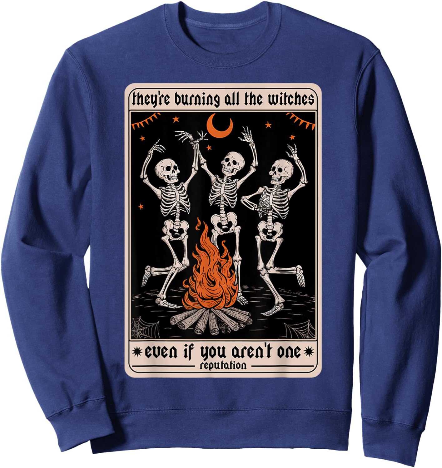 They're Burning All The Witches Even If You Arent One Card Sweatshirt - Sweatshirt | Navy
