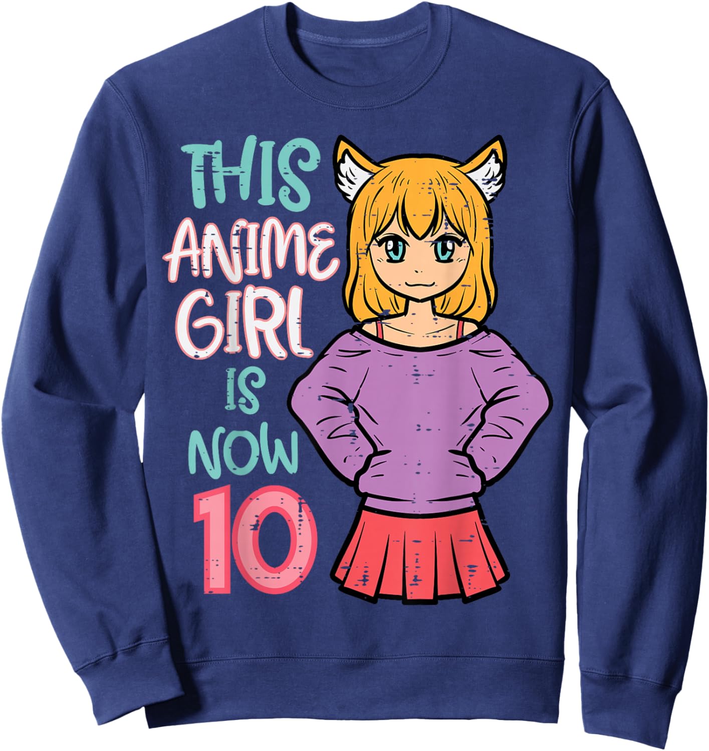 This Anime Girl is Now 10 Bday 10th Birthday Japanese Manga Sweatshirt - Sweatshirt | Navy