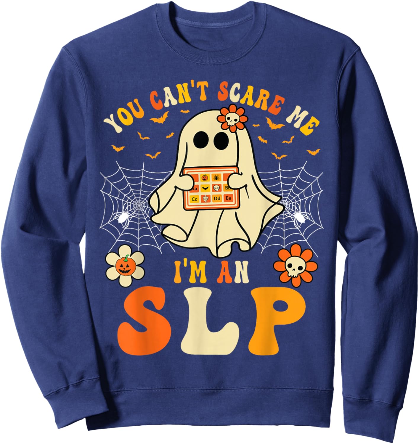 You Can't Scare Me I'm An SLP Ghost Halloween Speech Therapy Sweatshirt - Sweatshirt | Navy