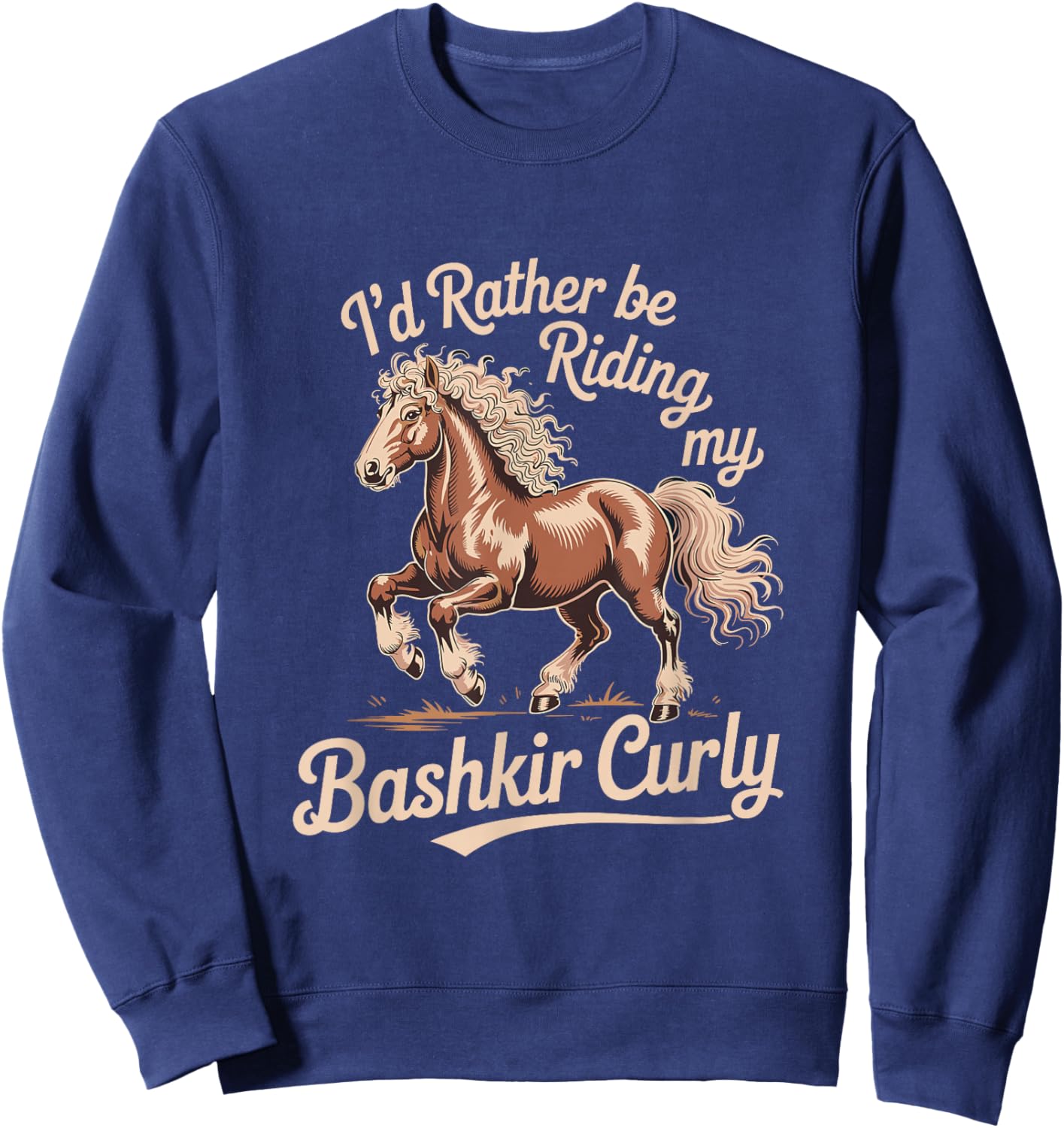 I'd Rather Be Riding My Bashkir Curly Horse Sweatshirt - Sweatshirt | Navy