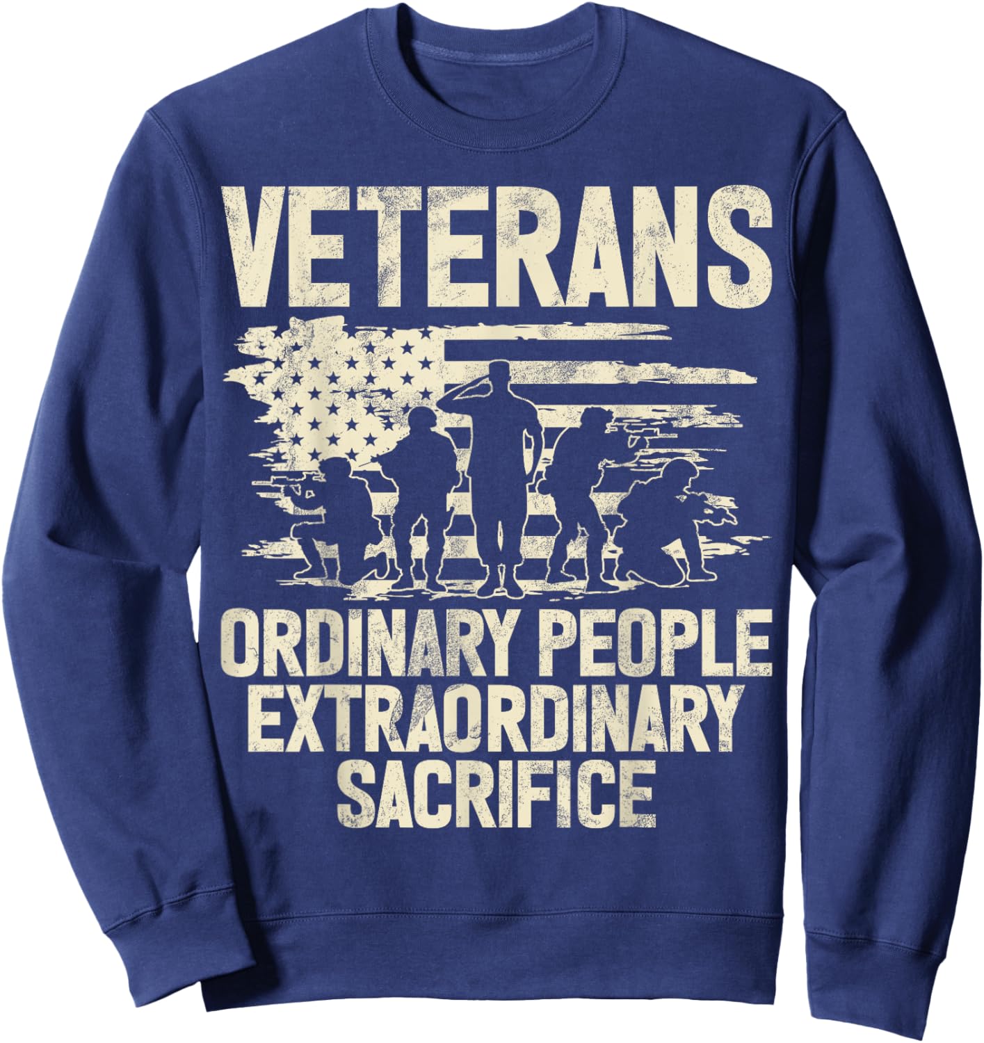 Veterans Ordinary People Extraordinary Sacrifice Veteran Sweatshirt - Sweatshirt | Navy