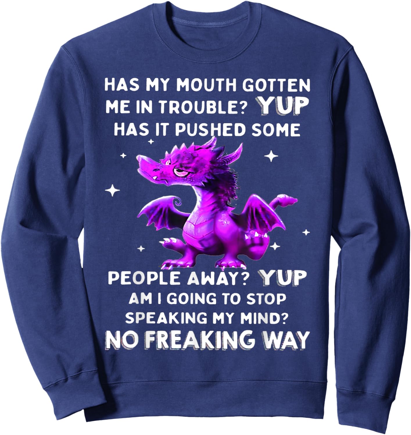 Has My Mouth Gotten Me In Trouble Yub Has It Pushed Some Sweatshirt - Sweatshirt | Navy