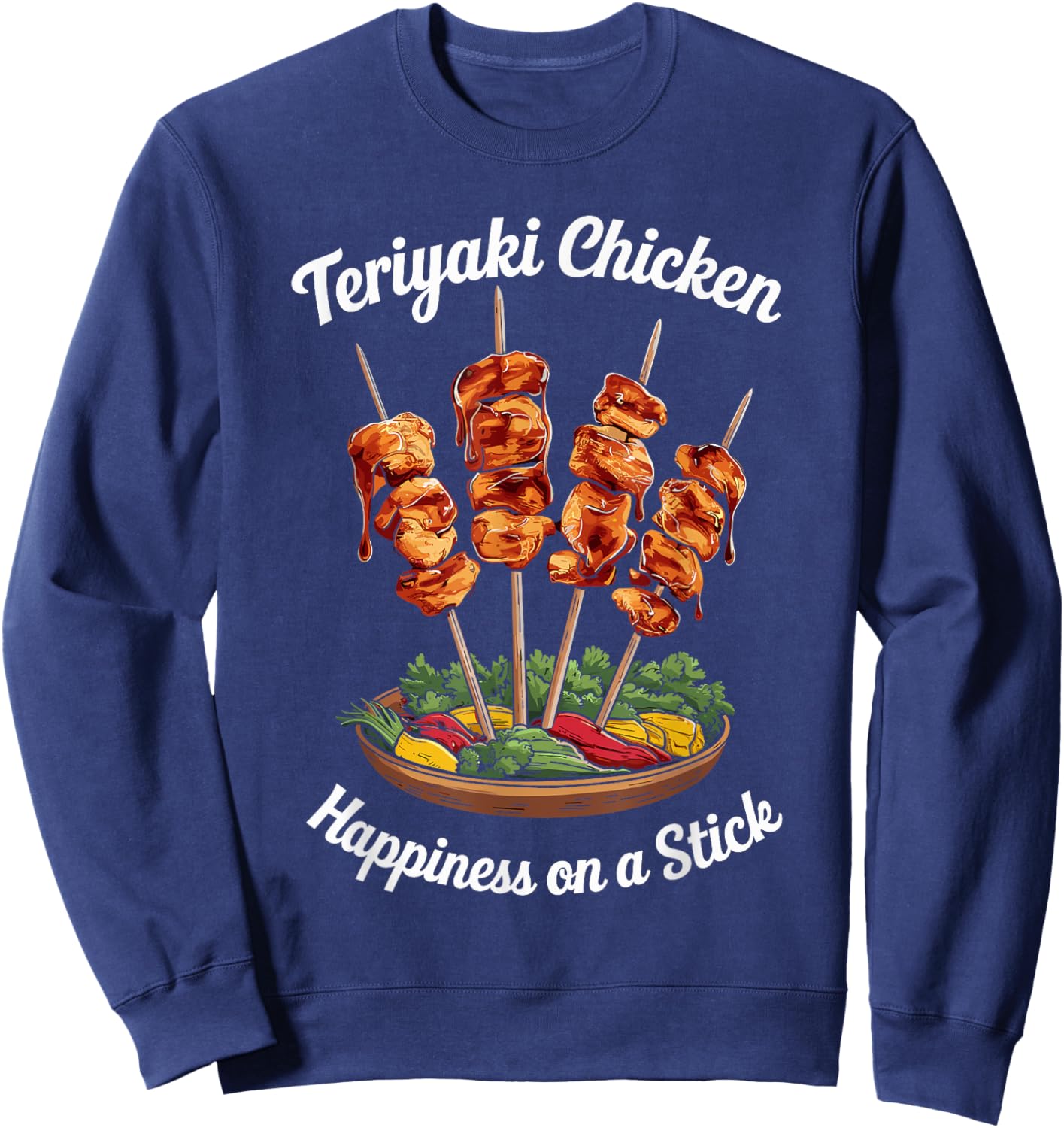 Teriyaki Chicken Happiness On A Stick Skewered Teriyaki Sweatshirt - Sweatshirt | Navy