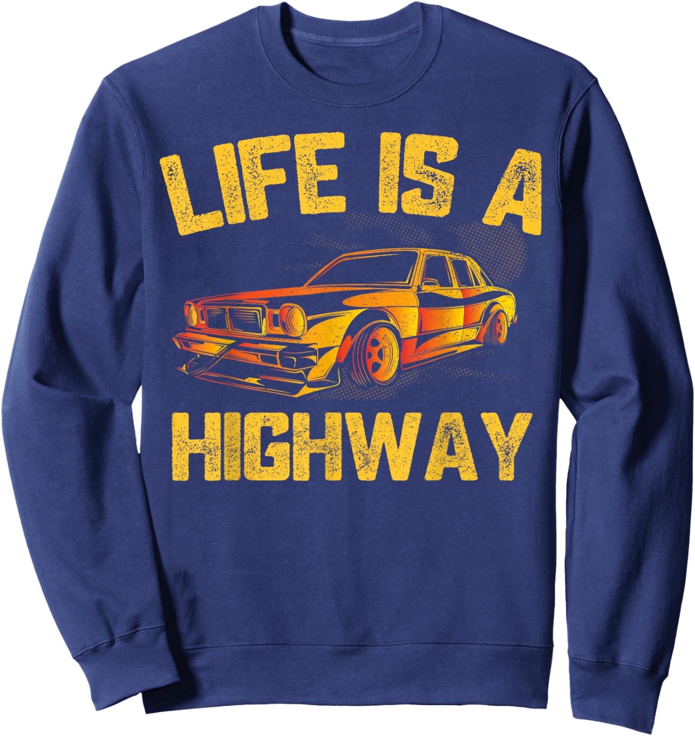 Life Is A Highway Car Driver Sweatshirt - Sweatshirt | Navy