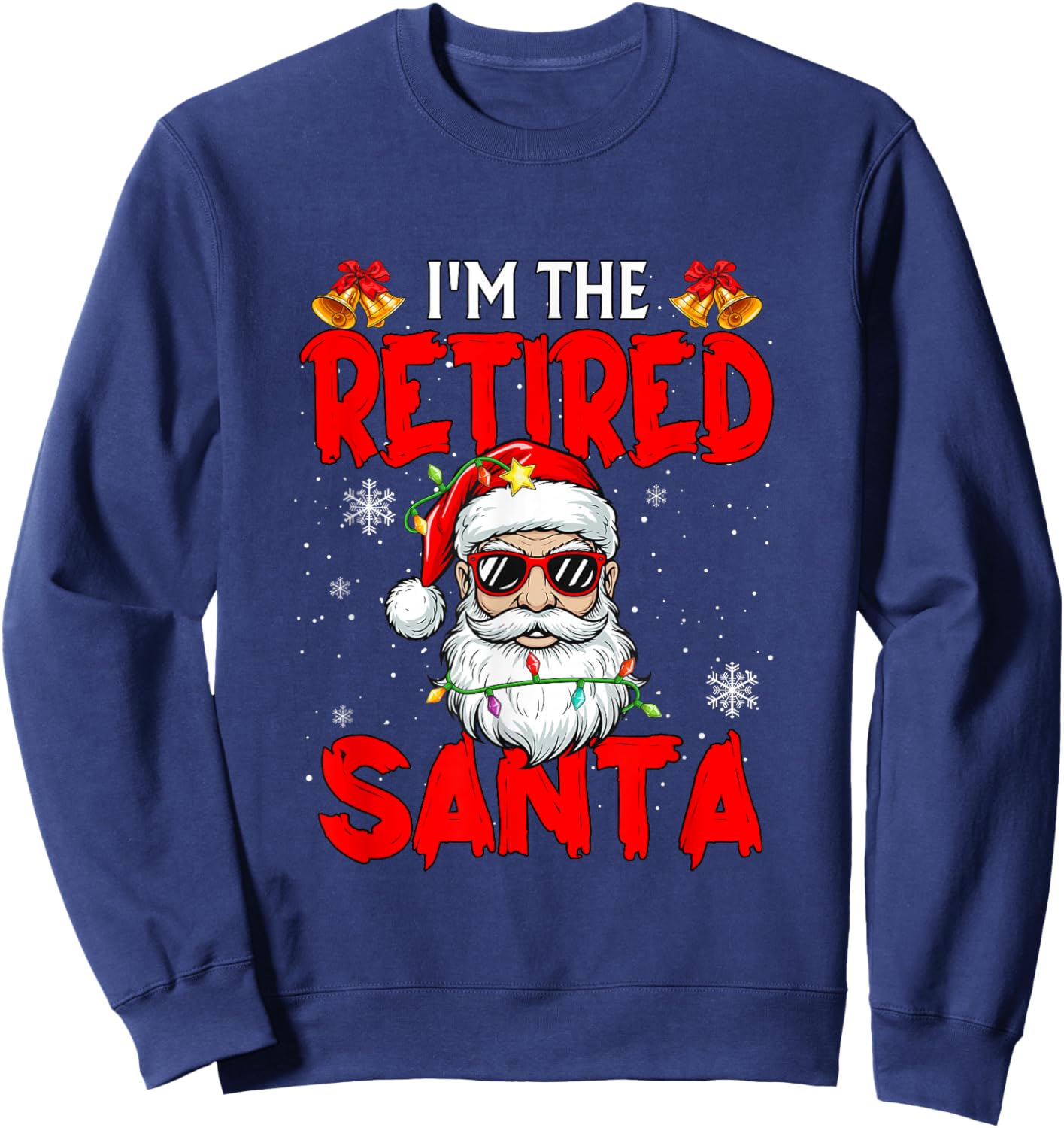 Retired Santa Christmas Santa Sunglasses Retirement Family Sweatshirt - Sweatshirt | Navy