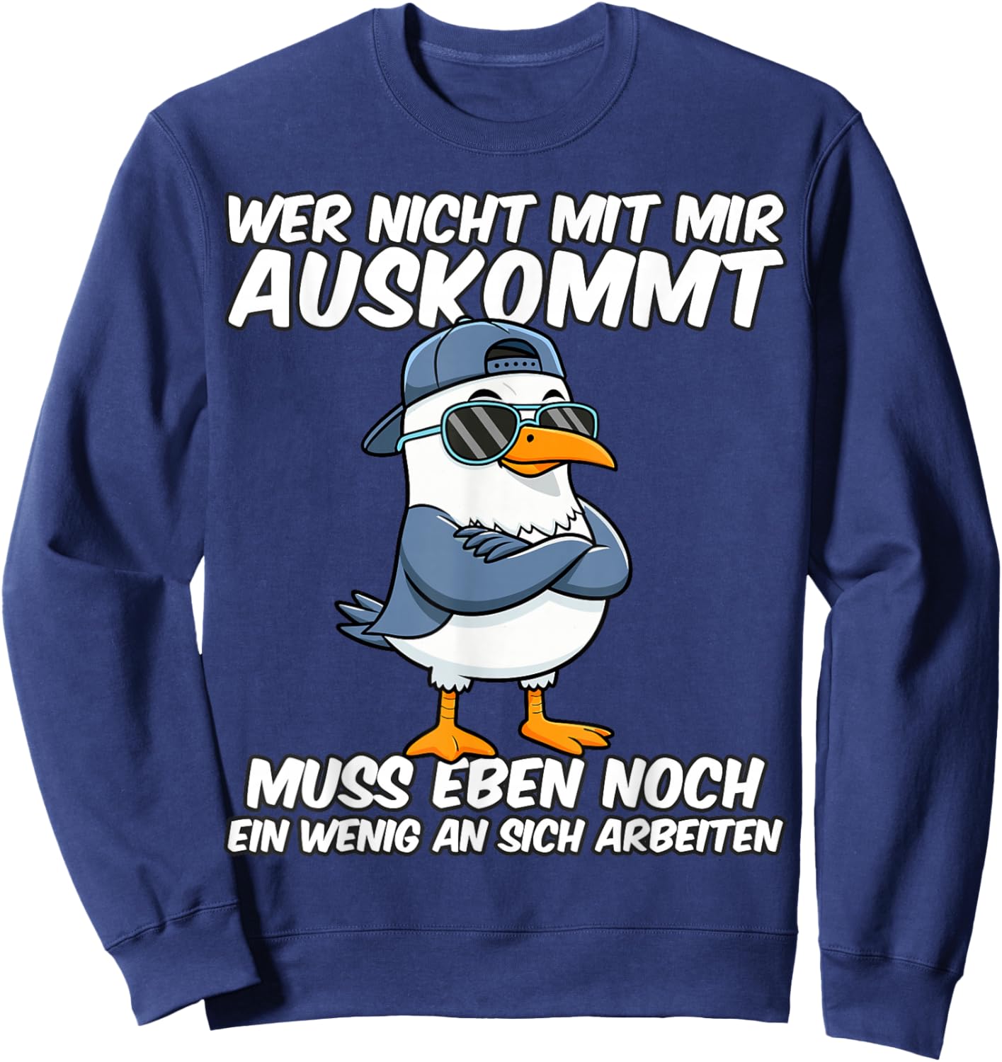 Lustige Männer Wer Nicht Mit Mir Auskommt Muss Eben Sweatshirt - Sweatshirt | Navy