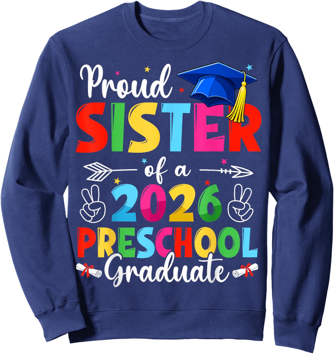 Proud Sister Class of 2026 Preschool Graduate Graduation Sweatshirt - Sweatshirt | Navy