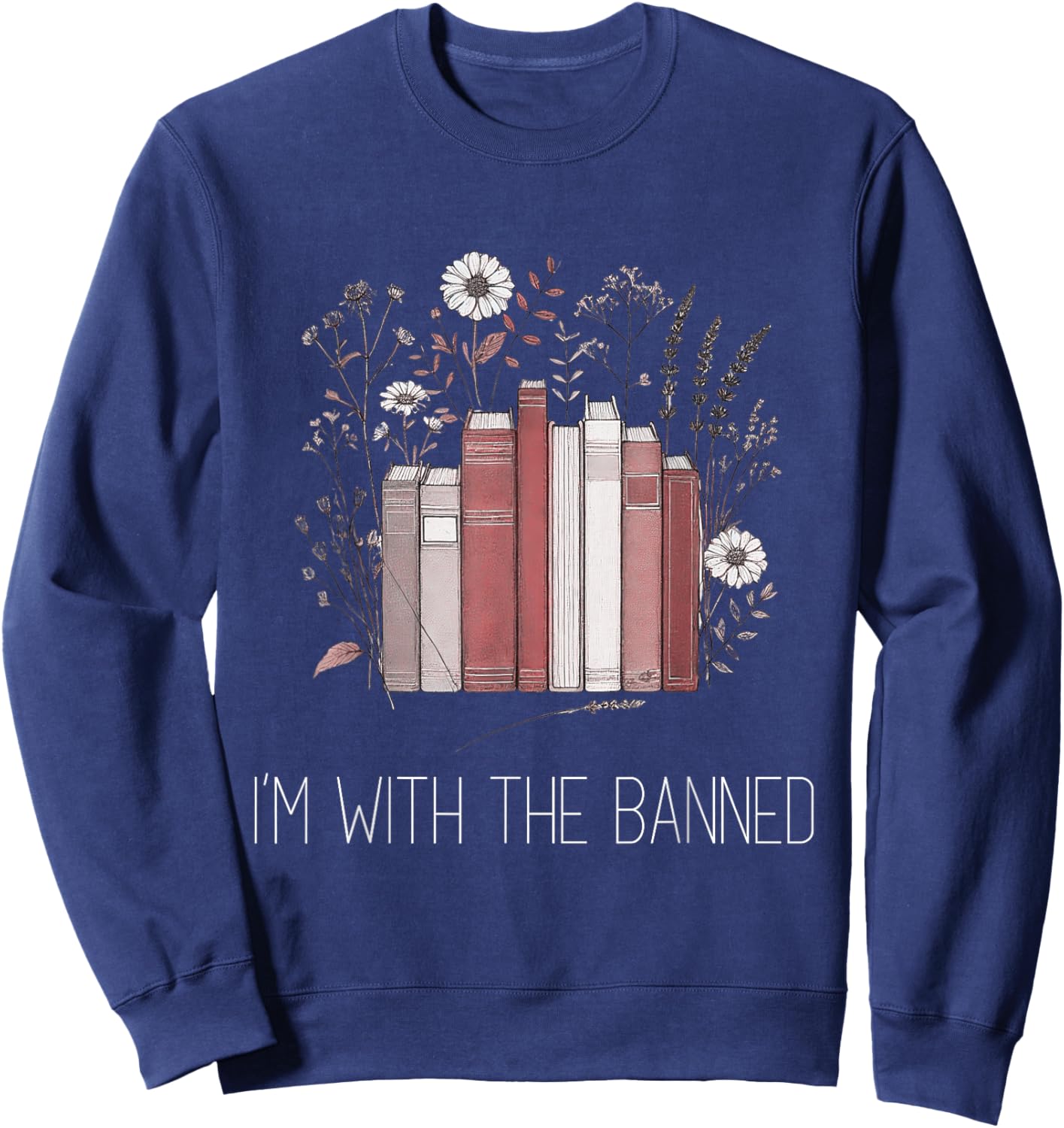 I'm With The Banned Anti Censorship Vintage Graphic Sweatshirt - Sweatshirt | Navy