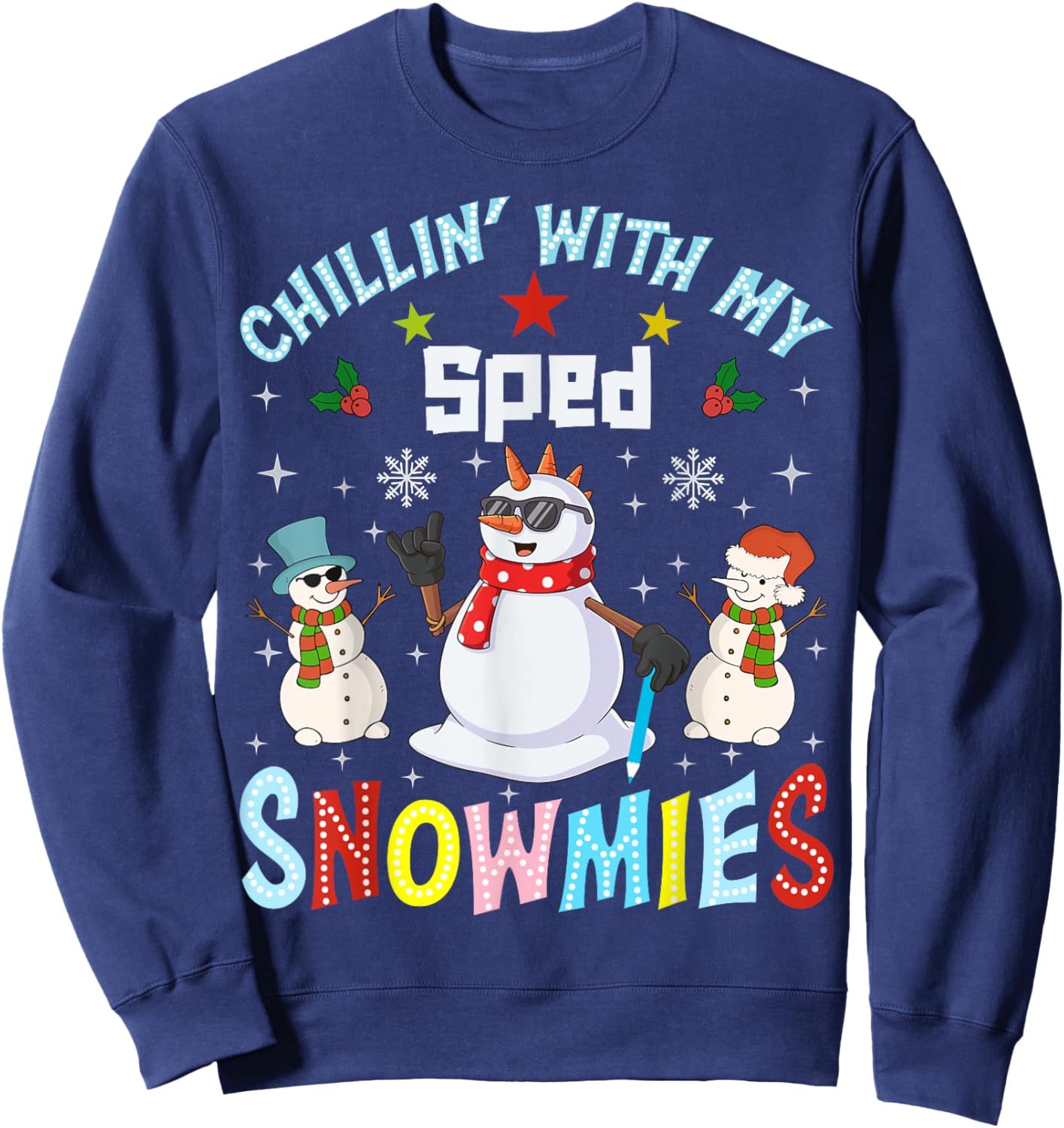Chillin With My Sped Snowmies Teacher Student Christmas Sweatshirt - Sweatshirt | Navy