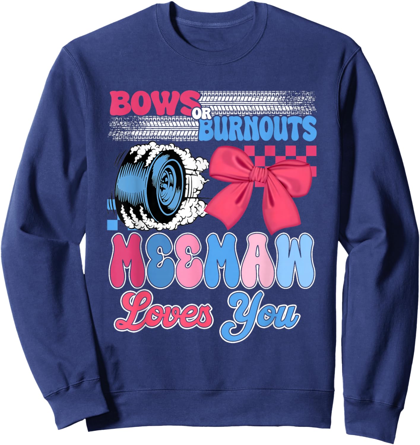 Burnouts or Bows Meemaw Loves You Gender Reveal Party Sweatshirt - Sweatshirt | Navy
