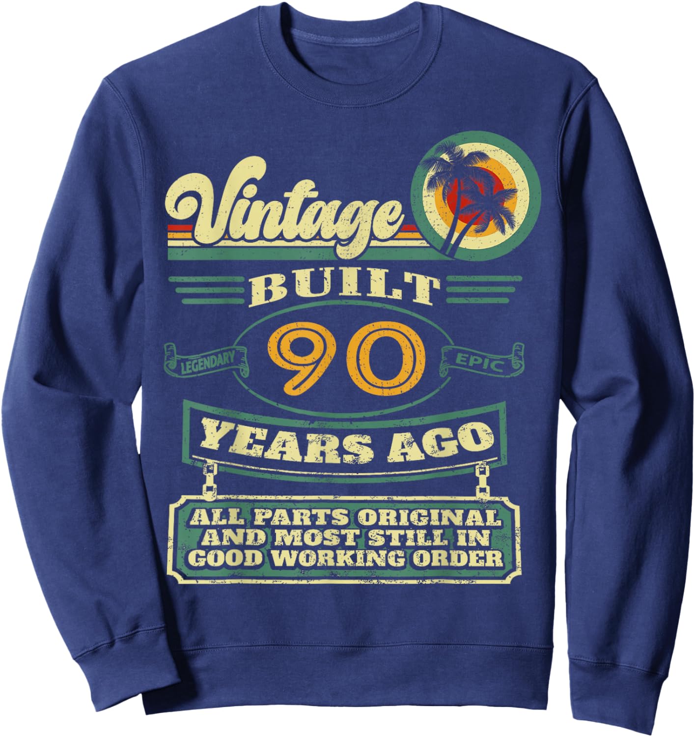 Built 90 Years Ago Vintage 90th Birthday Sweatshirt - Sweatshirt | Navy