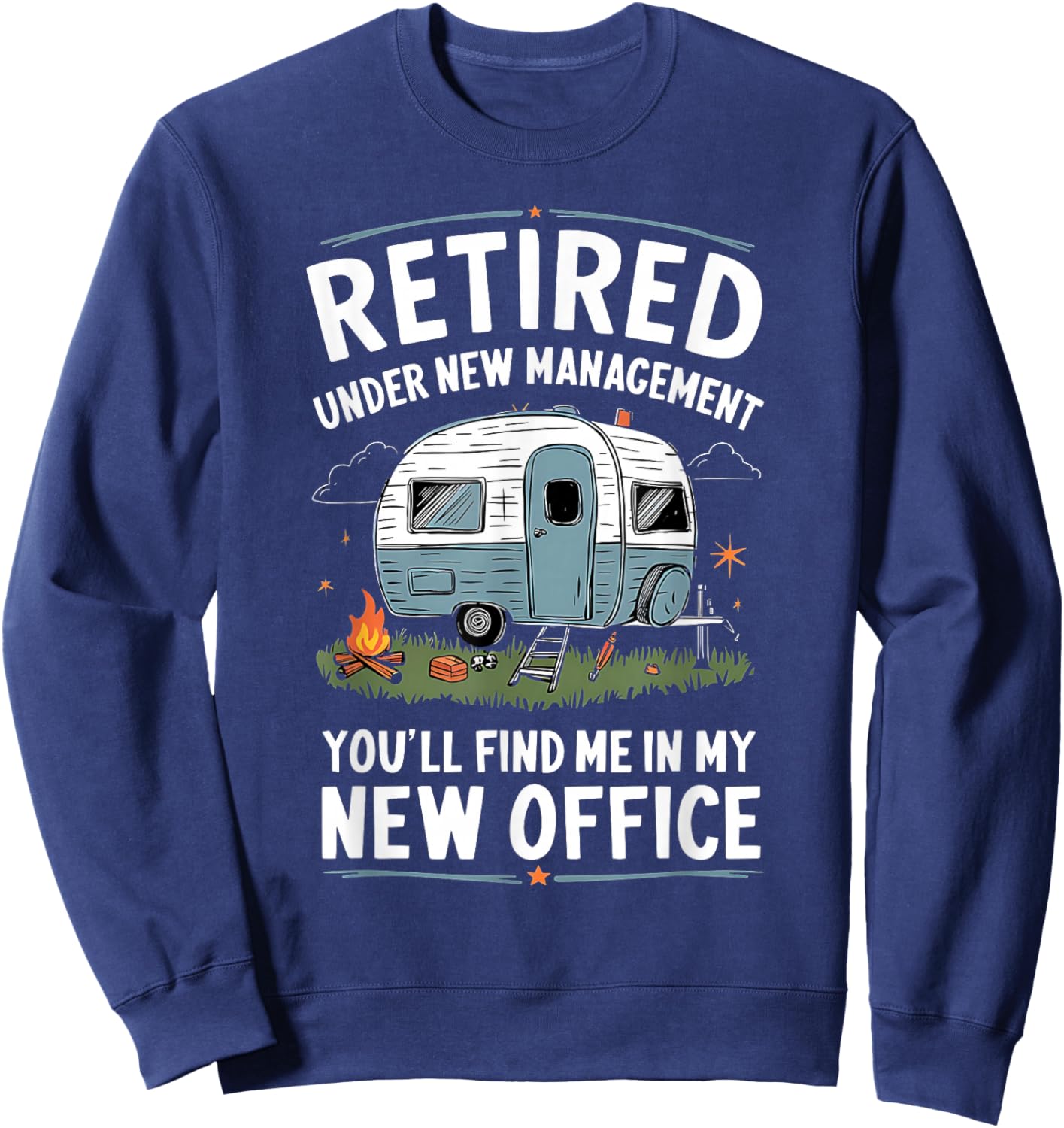 Retirement Retired Funny Camper Camp Camping , Small, Black Sweatshirt - Sweatshirt | Navy
