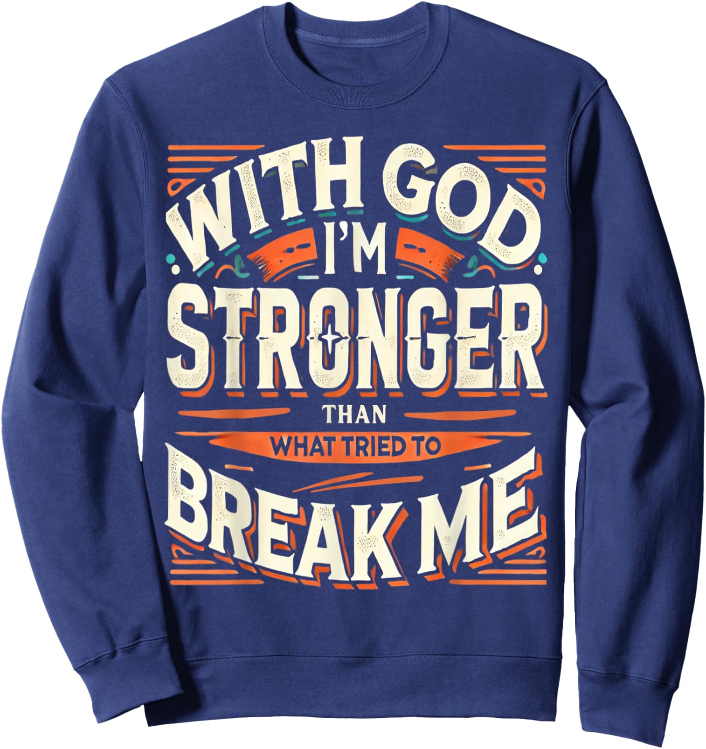 Inspirational Christian Religious Faith Based God Clothing Sweatshirt - Sweatshirt | Navy