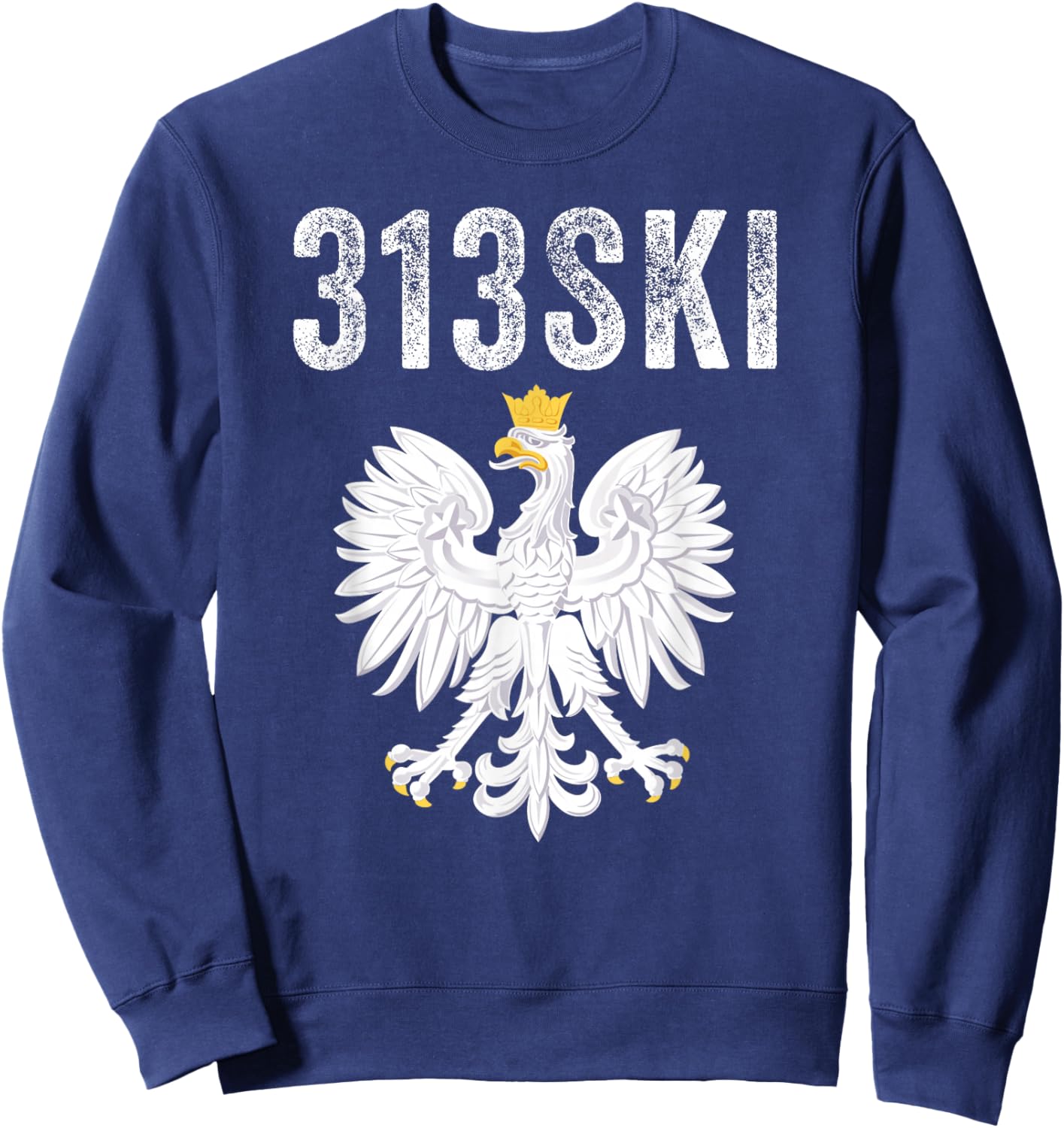 313SKI Detroit Michigan Area Code 313 Polska Polish Pride Sweatshirt - Sweatshirt | Navy
