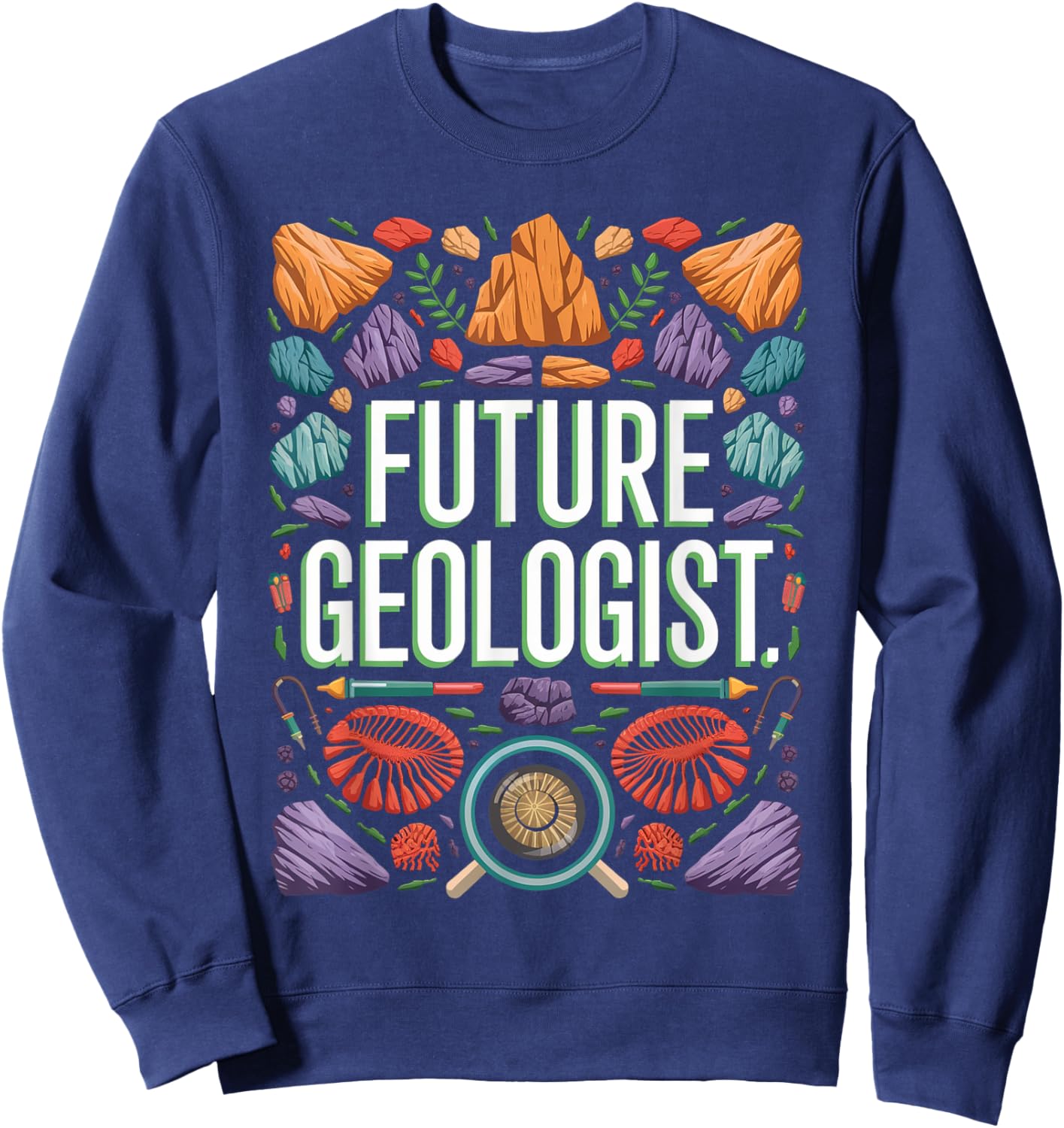 Future Geologist Graduation School Toddler Women Men Sweatshirt - Sweatshirt | Navy