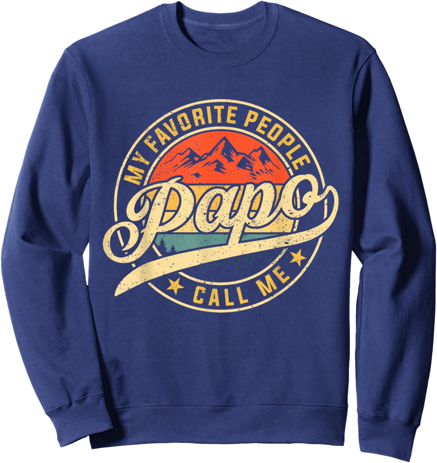 My Favorite People Call Me Papo Funny Father's Day Sweatshirt - Sweatshirt | Navy