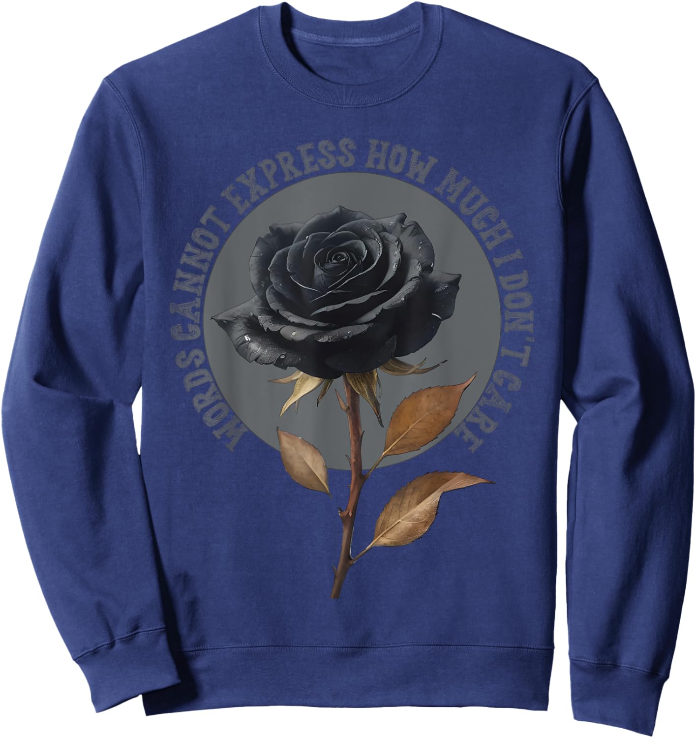 Words Cannot Express How Much I Don't Care Goth Emo Gift Sweatshirt - Sweatshirt | Navy