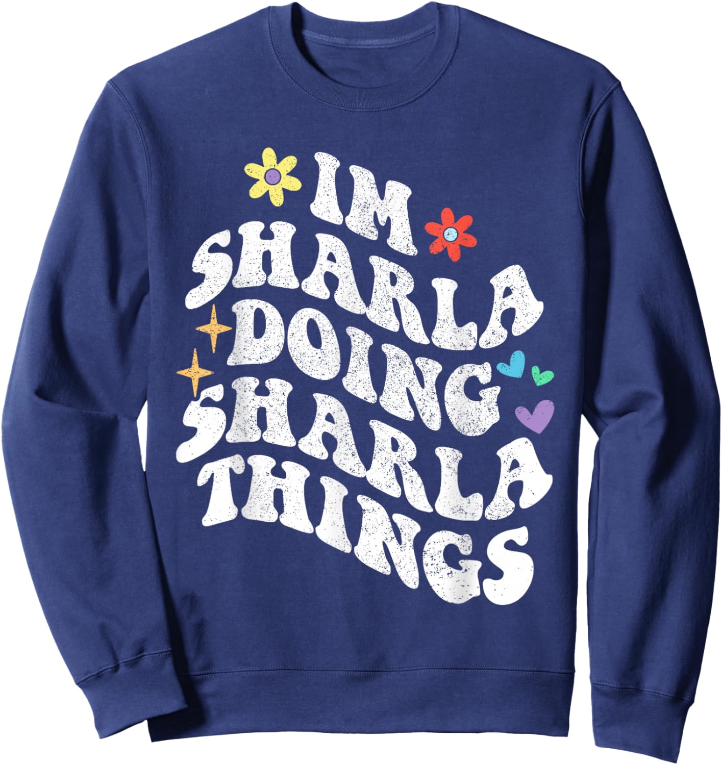 Retro Groovy Im Sharla Doing Sharla Things Funny Mother's Sweatshirt - Sweatshirt | Navy