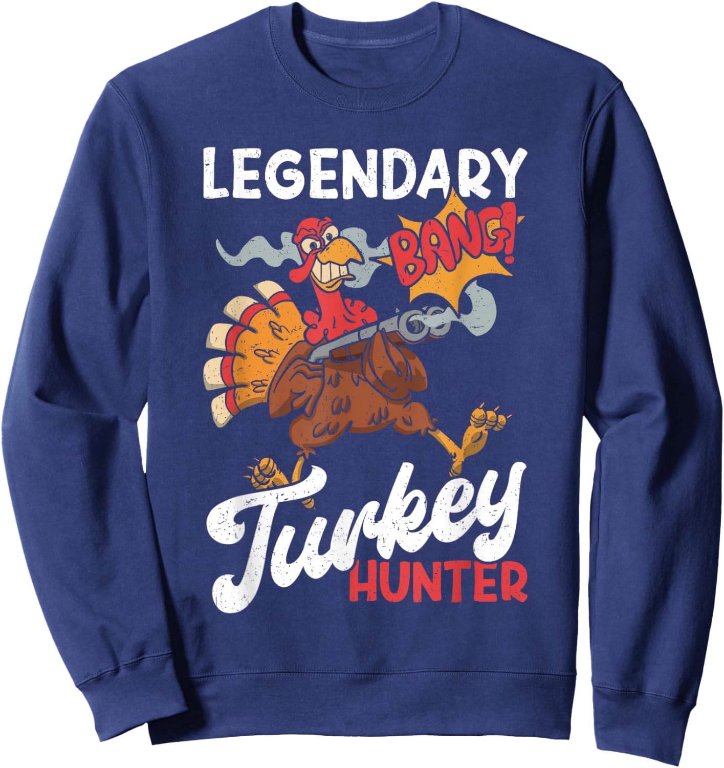 Legendary Turkey Hunter Funny Turkey Hunting Sweatshirt - Sweatshirt | Navy