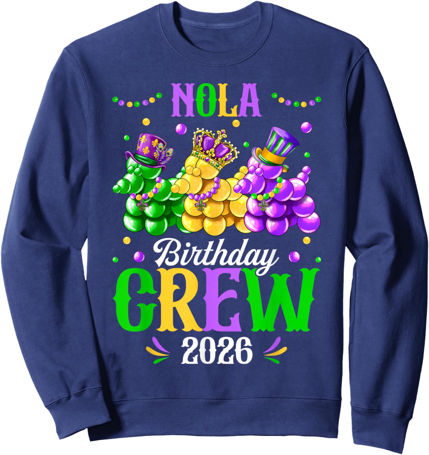 NOLA Birthday Crew 2026 New Orleans Mardi Gras Carnival Sweatshirt - Sweatshirt | Navy