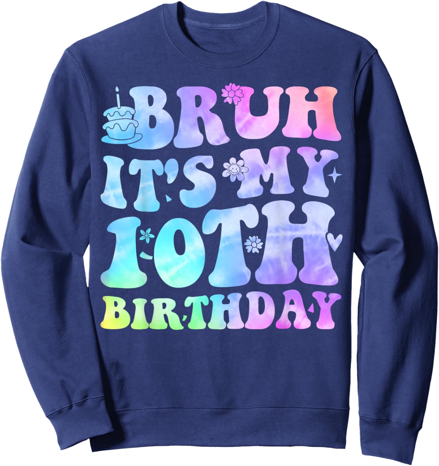 Bruh It's My 10th Birthday 10 Year Old Gifts Ten Bday Sweatshirt - Sweatshirt | Navy