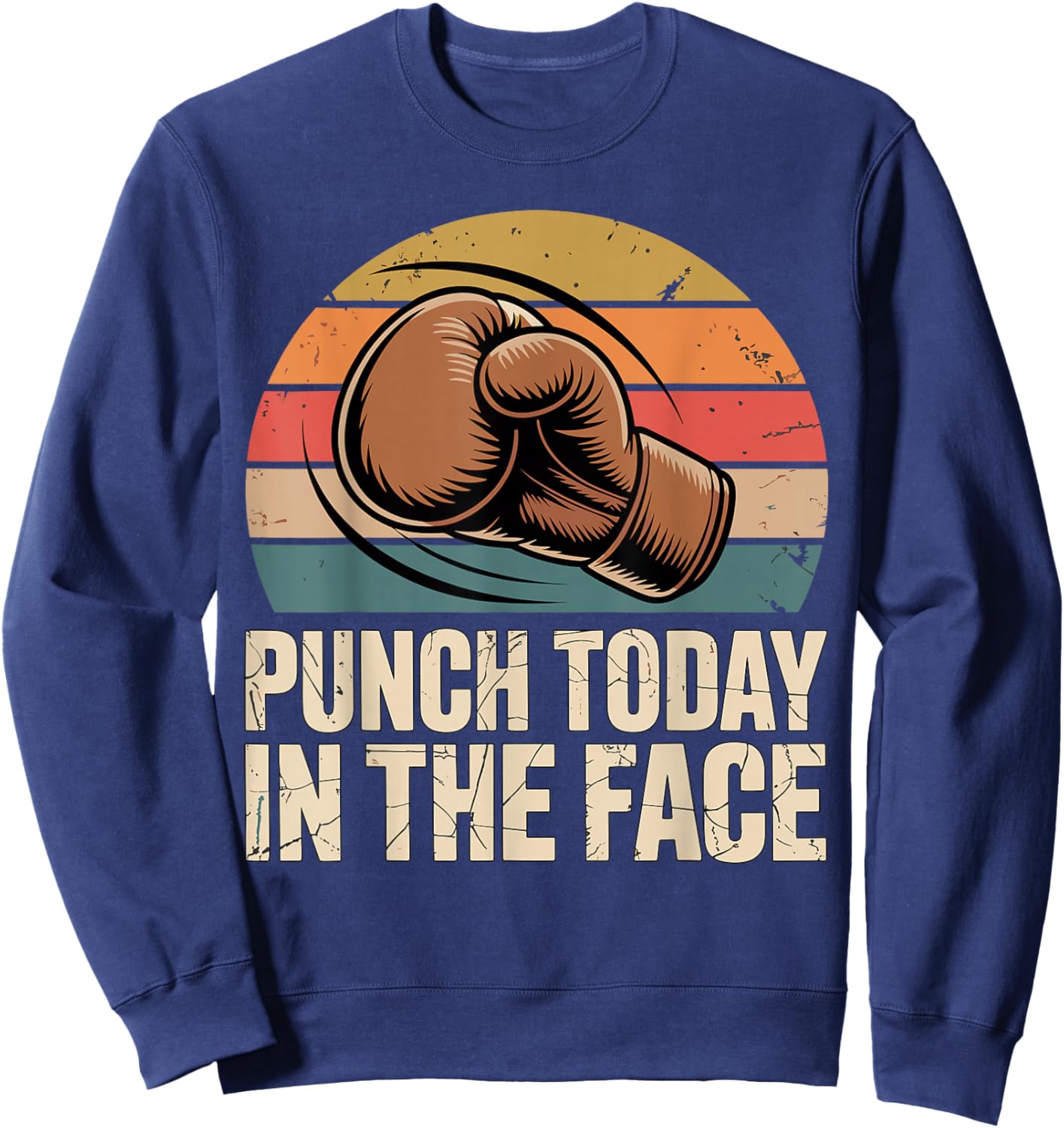 Vintage Boxing Punch Today in The Face Kickboxing Boxer Sweatshirt - Sweatshirt | Navy