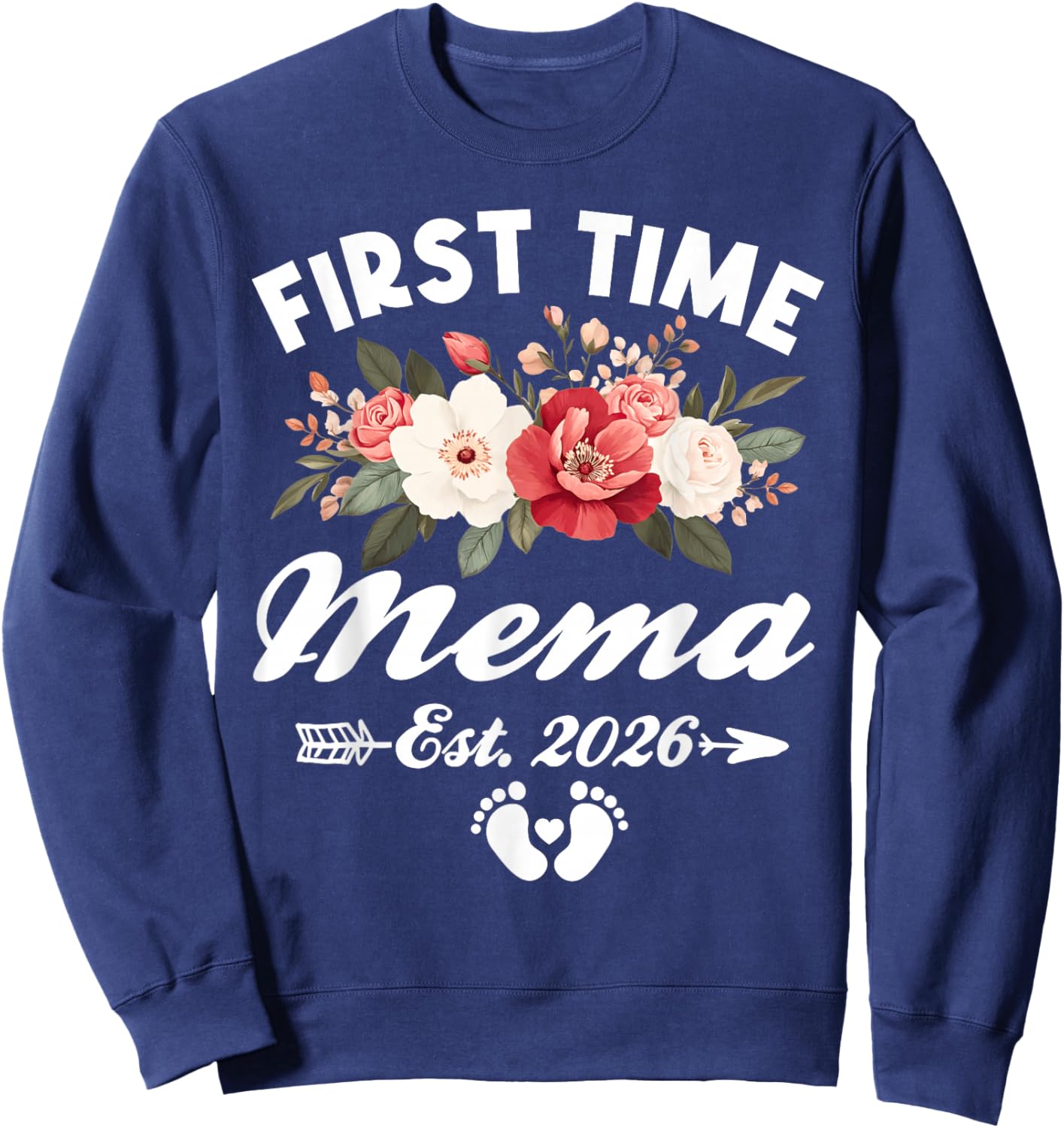 First Time Mema Est 2026 Flower Mothers Day Sweatshirt - Sweatshirt | Navy