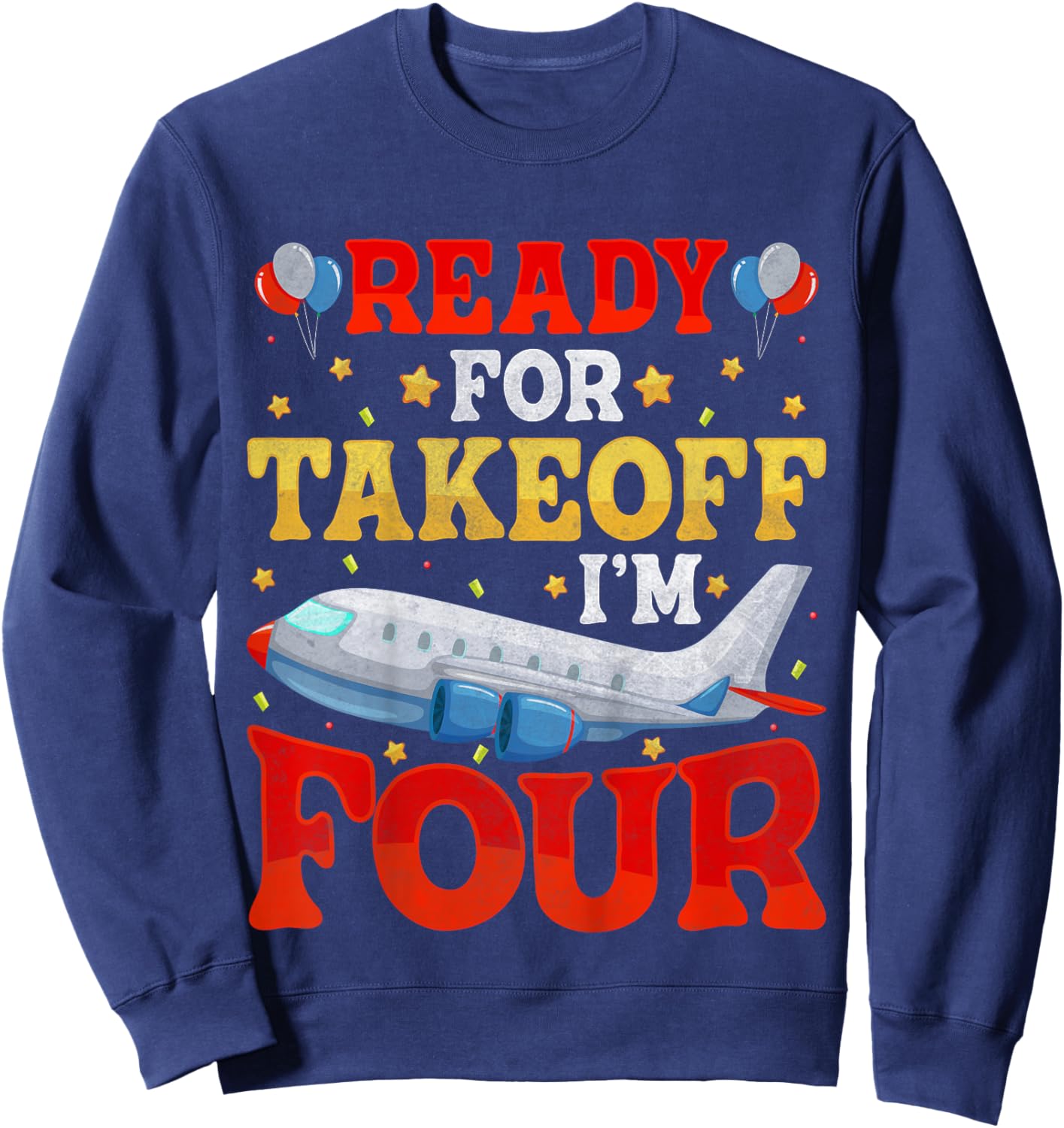 Ready For Takeoff I'm 4 Airplane Four Years Old 4th Birthday Sweatshirt - Sweatshirt | Navy