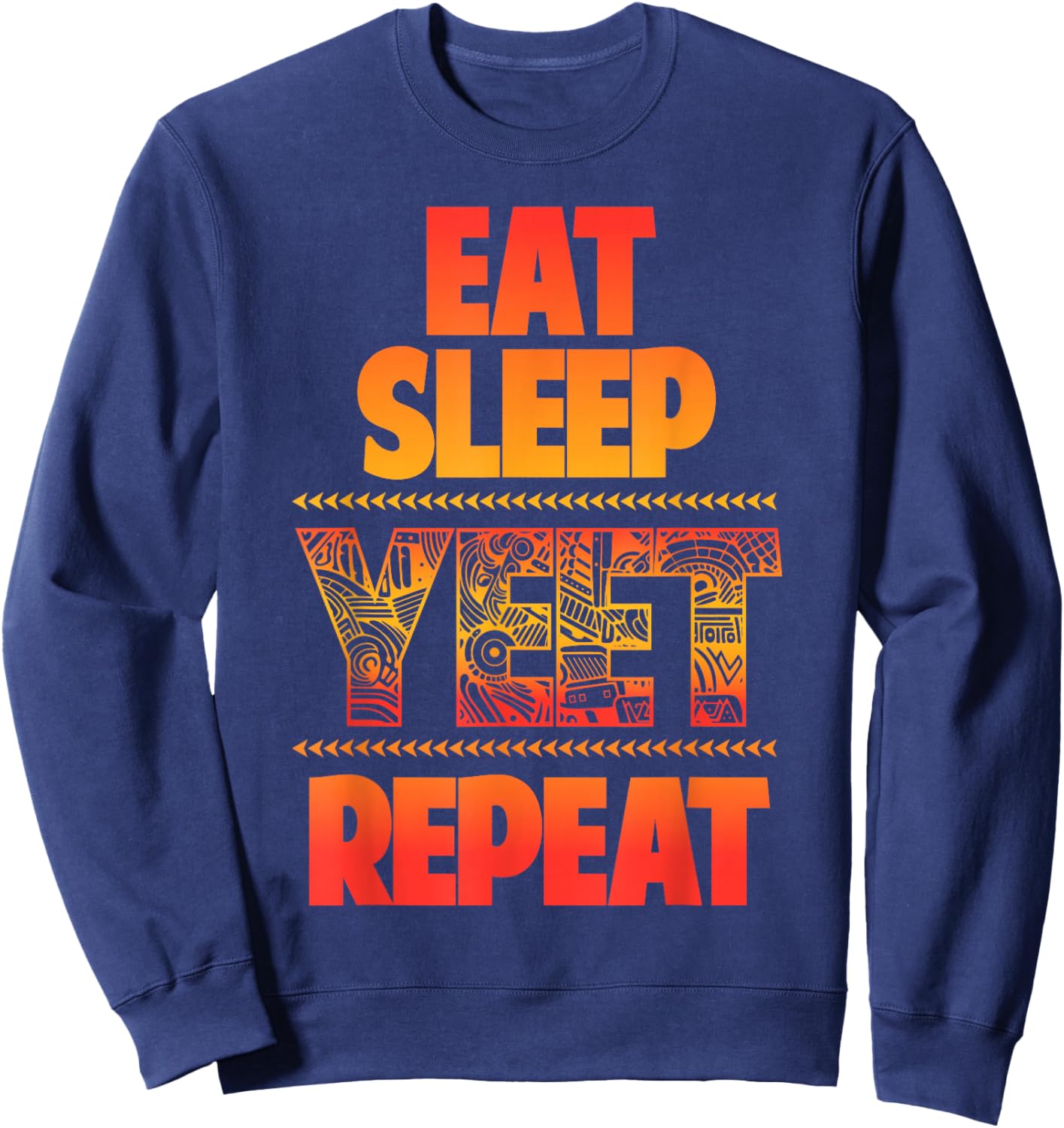 Yeet Funny Summer Saying Quote Slang Men Boys Kids Women Sweatshirt - Sweatshirt | Navy