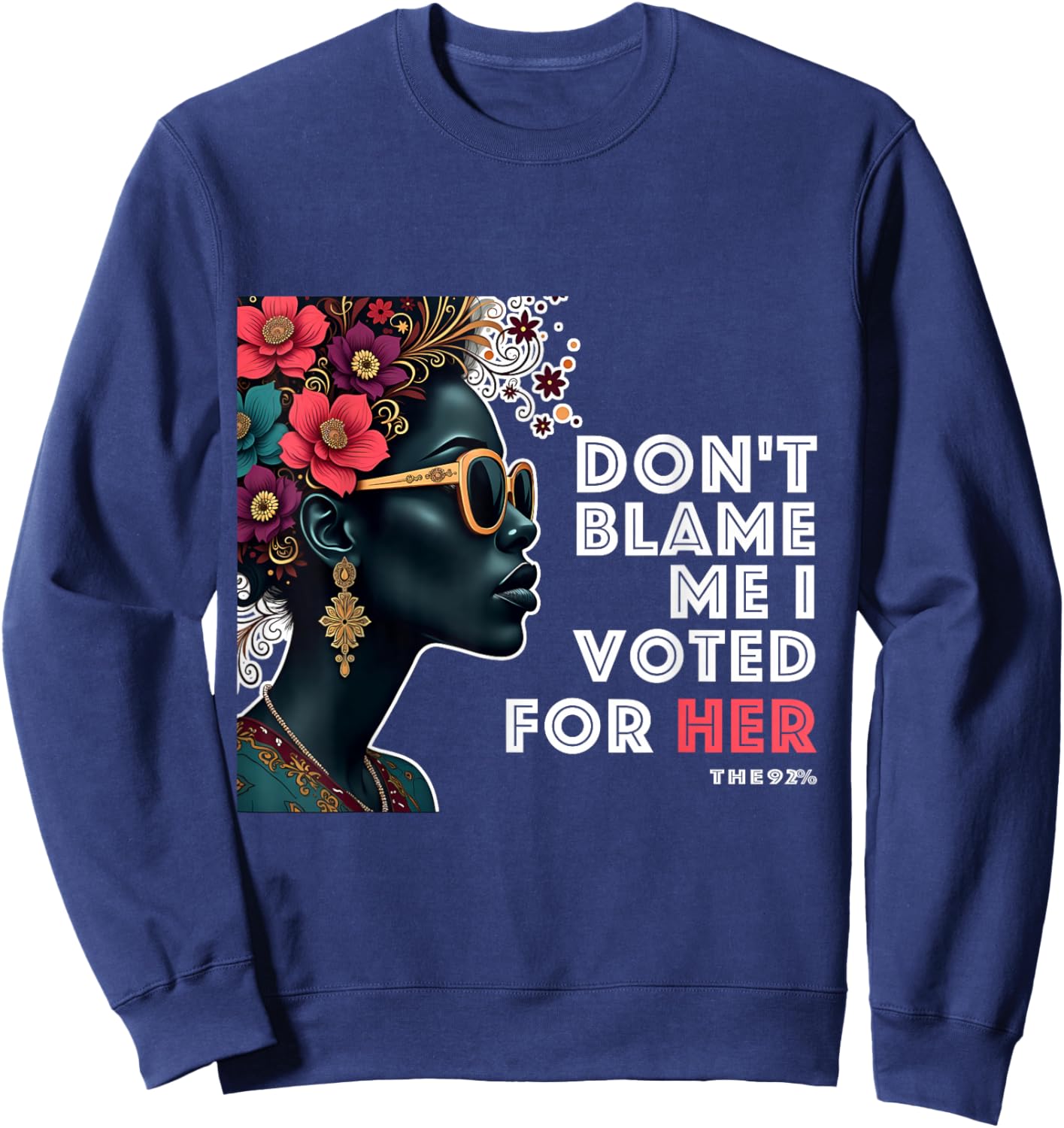 The 92 Percent – Don't Blame Me I Voted Black Women Sweatshirt - Sweatshirt | Navy
