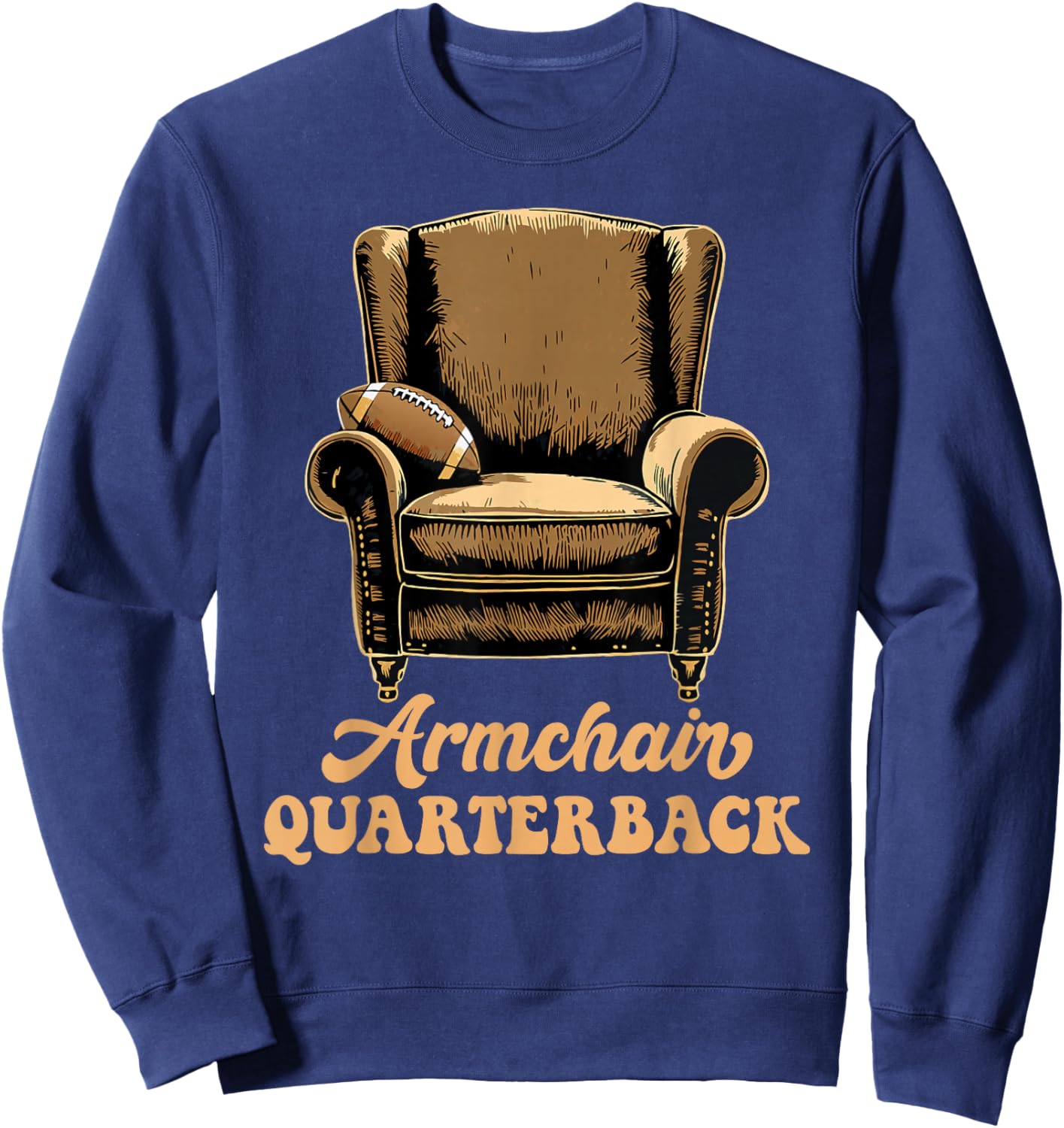 Armchair Quarterback QB Funny Football Dad Sweatshirt - Sweatshirt | Navy