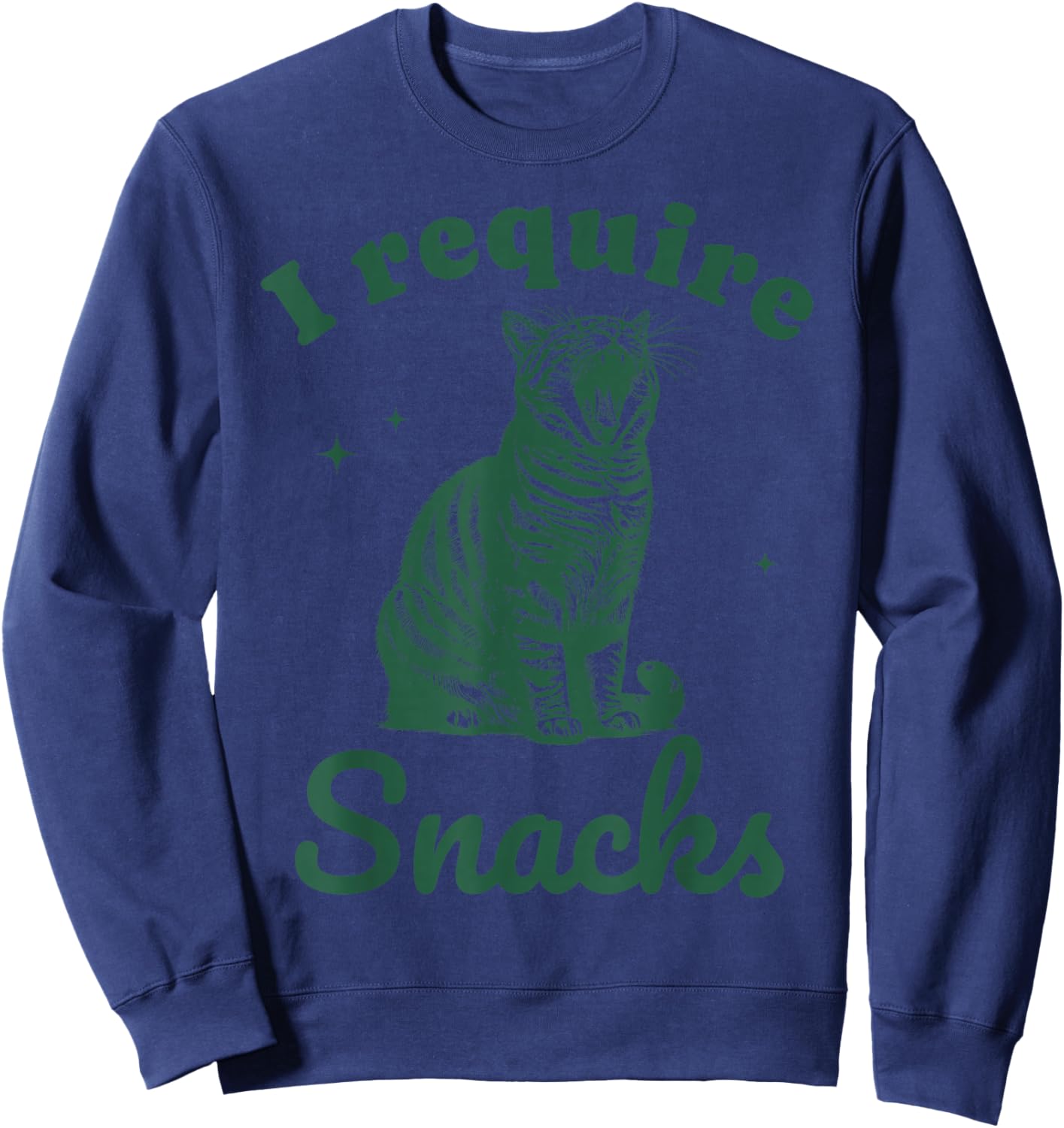 I Require Snacks Funny Cat Meme Hungry Snack Lover Food Joke Sweatshirt - Sweatshirt | Navy