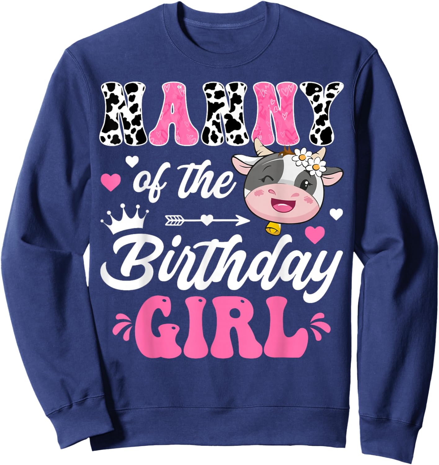 Nanny Of The Birthday Girl Cute Cow Farm 1St Birthday Sweatshirt - Sweatshirt | Navy